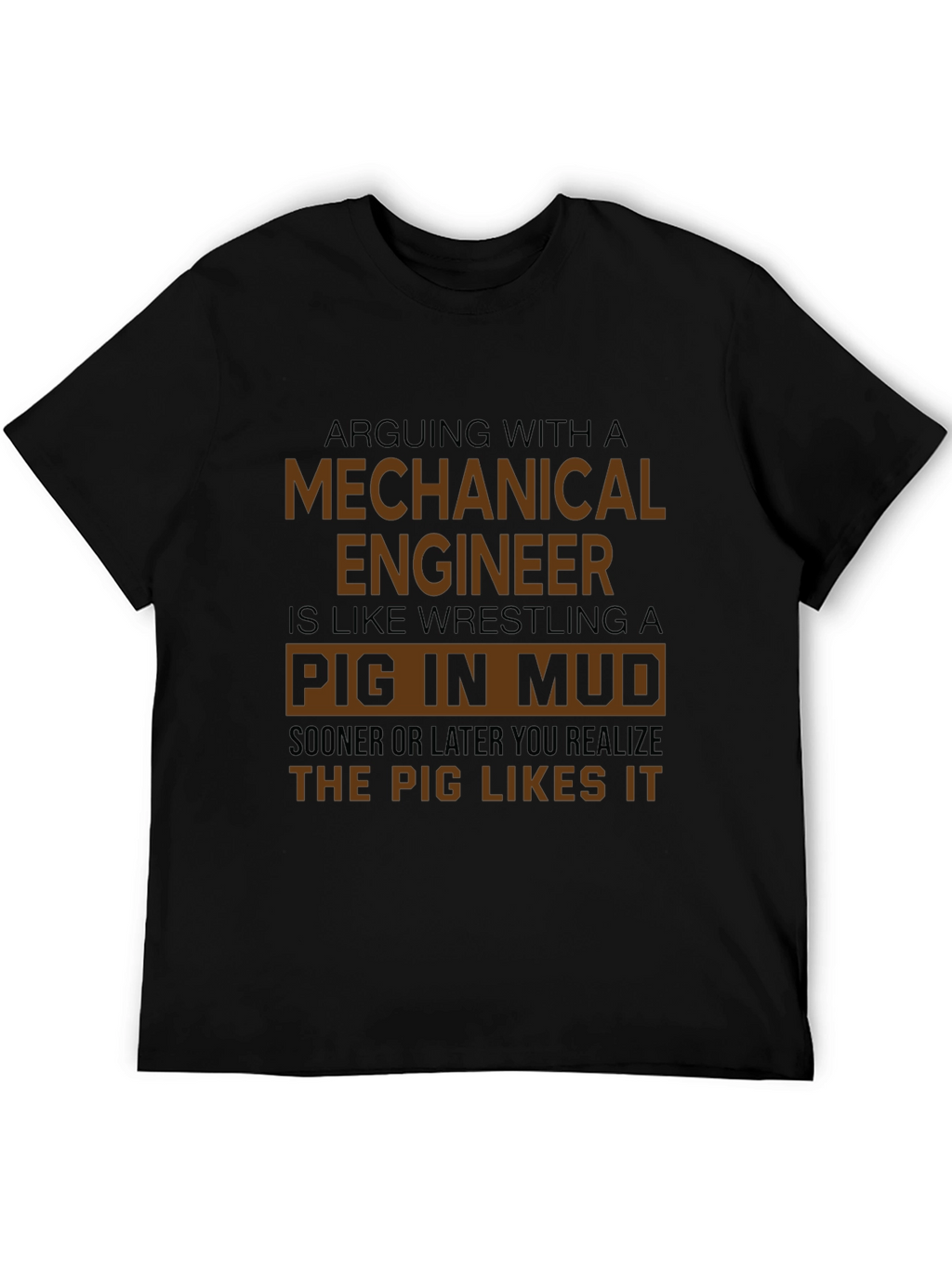 Mechanical Engineer Pig in Mud Graphic Tee