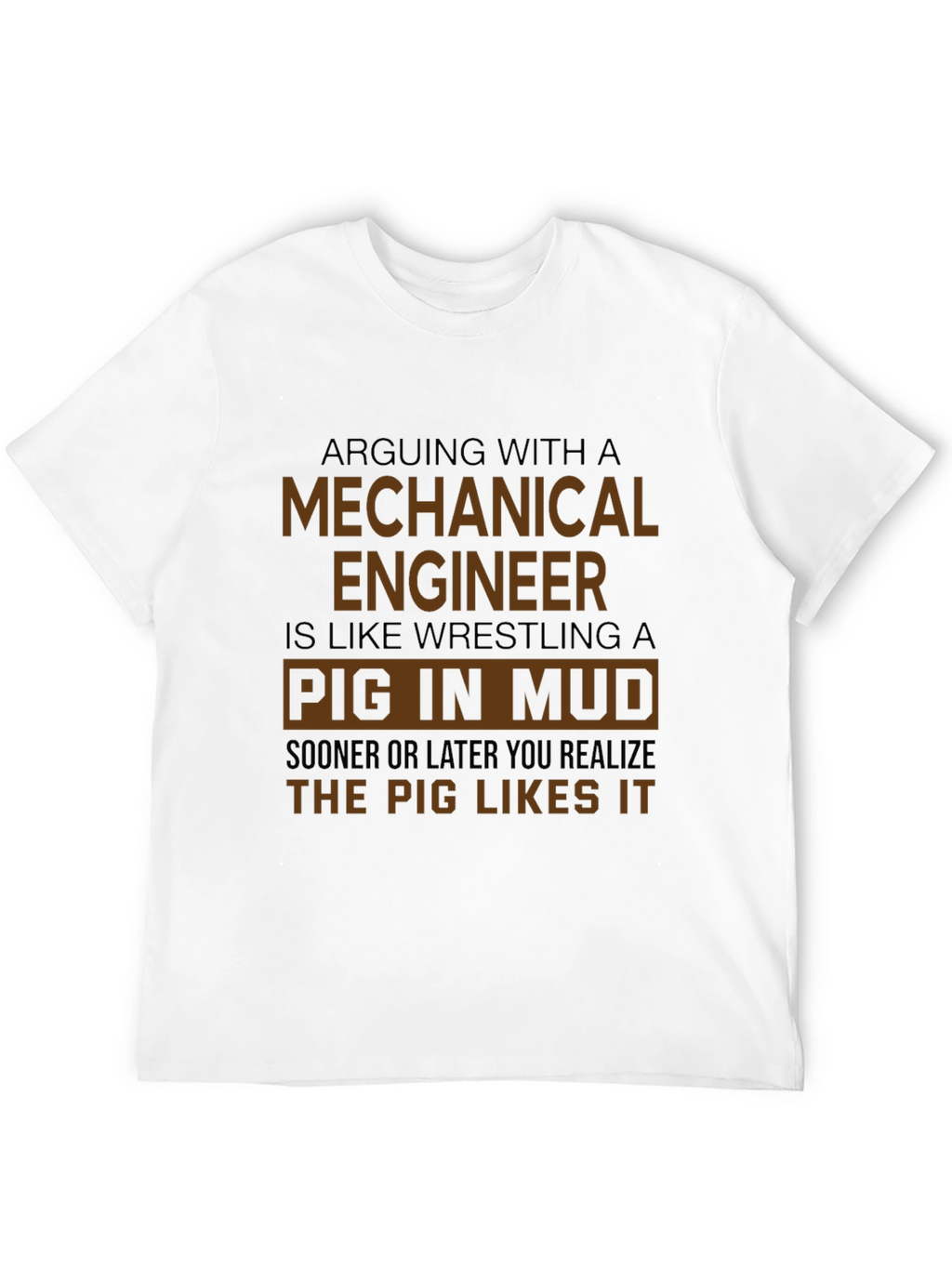 Mechanical Engineer Pig in Mud Graphic Tee