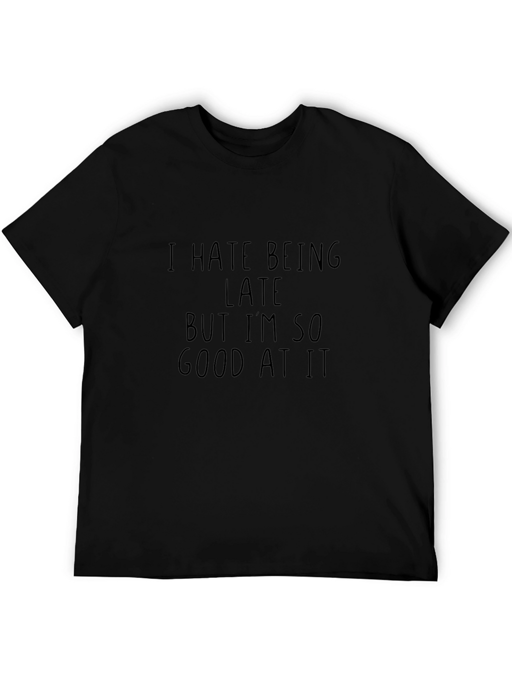 Funny I Hate Being Late T-Shirt