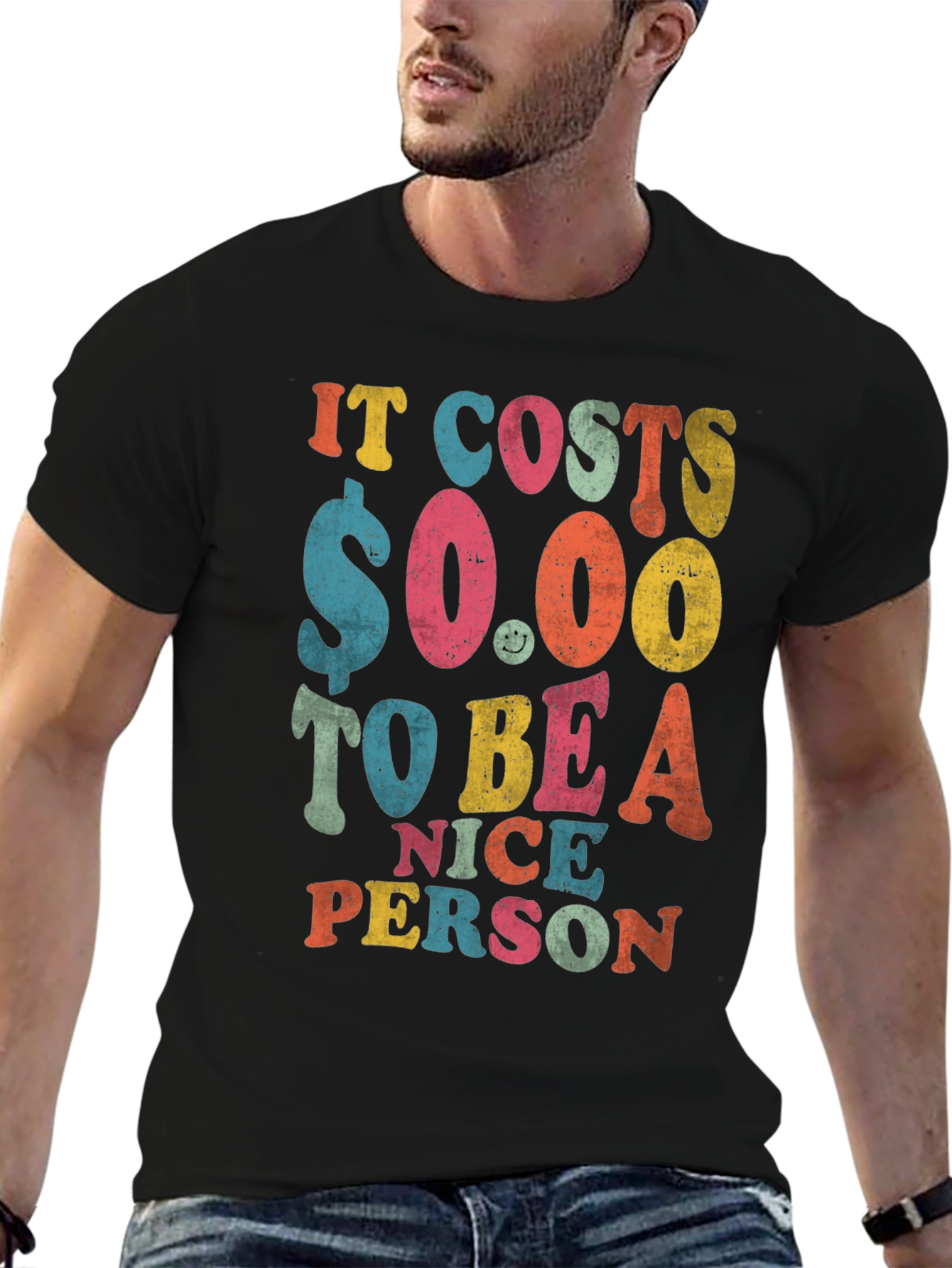 It Costs $0.00 to Be a Nice Person T-Shirt