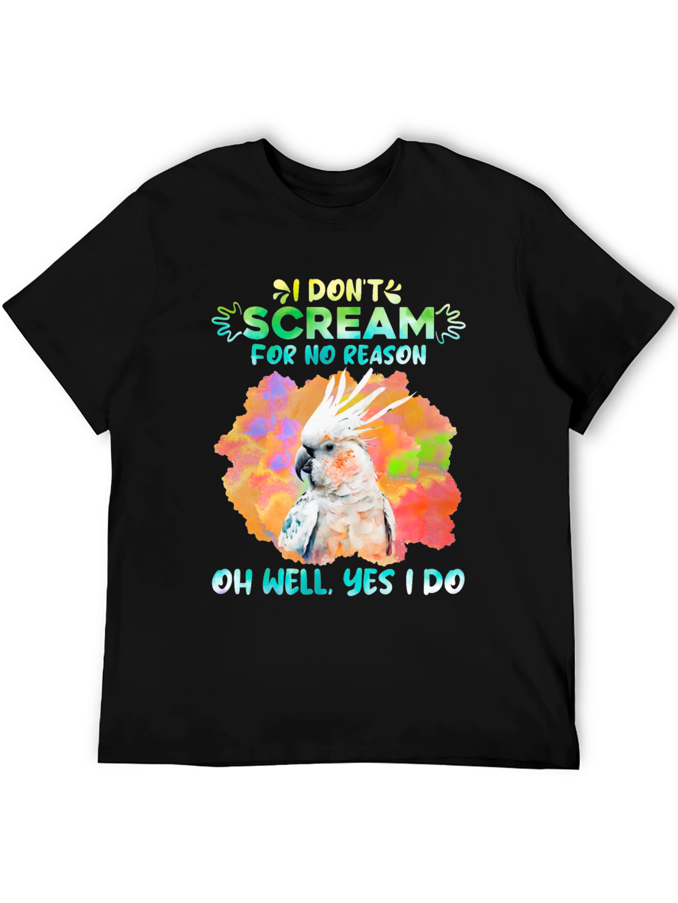 Funny Parrot T-Shirt - I Dont Scream For No Reason Tee
