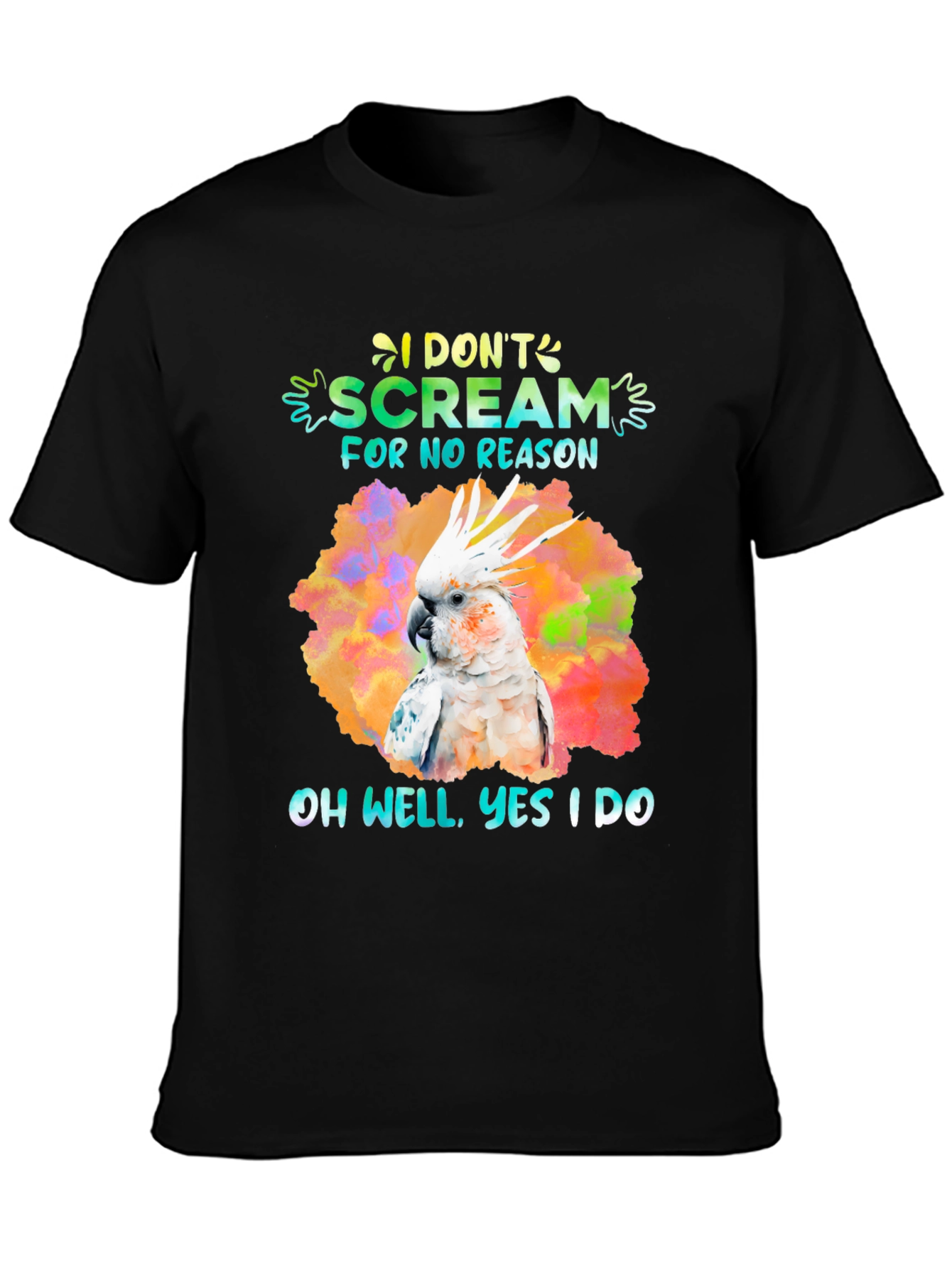 Funny Parrot T-Shirt - I Dont Scream For No Reason Tee