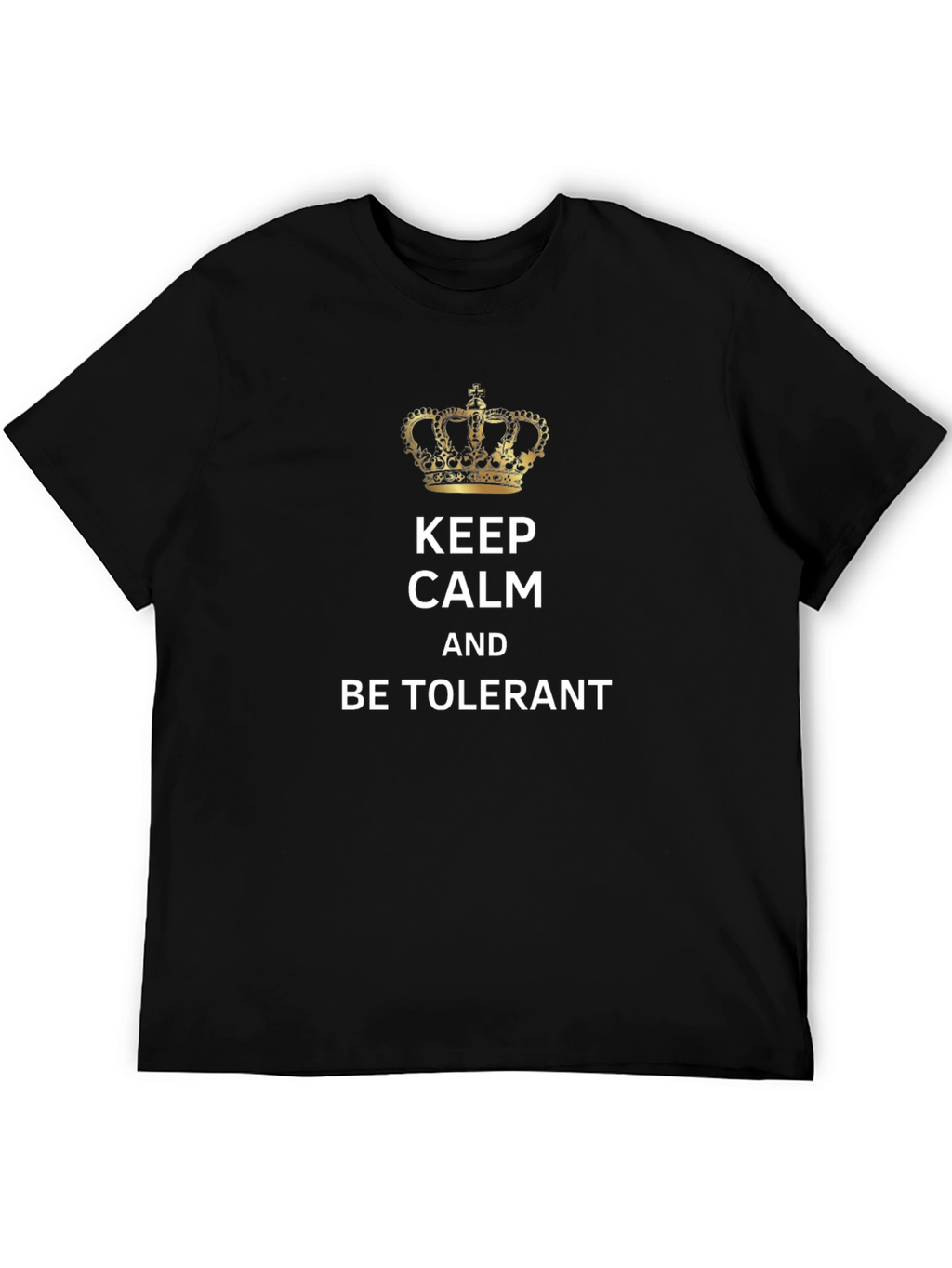 Keep Calm and Be Tolerant Graphic Tee
