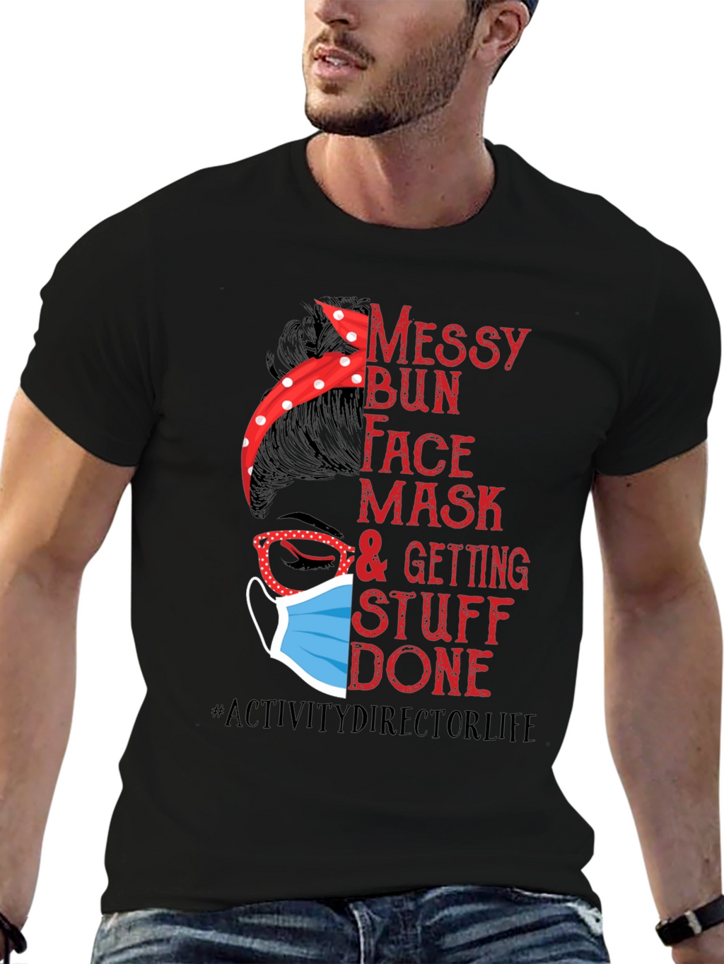 Messy Bun Face Mask Activity Director T-Shirt