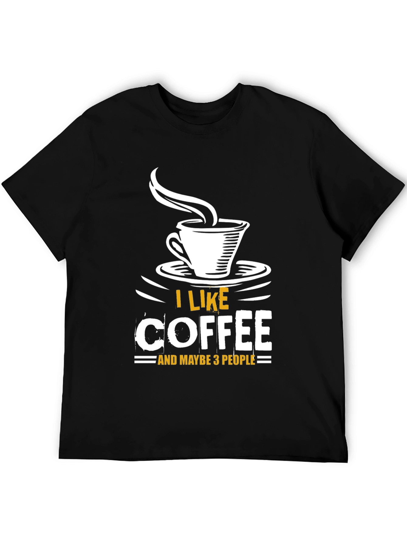 I Like Coffee and Maybe 3 People T-Shirt