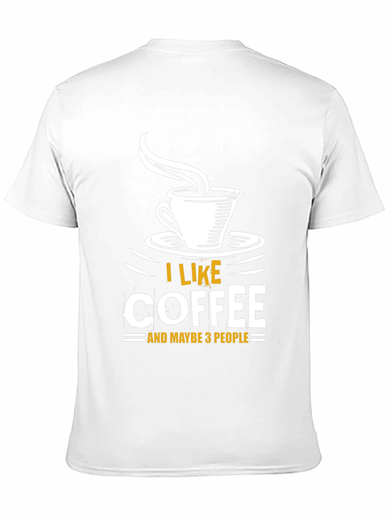 I Like Coffee and Maybe 3 People T-Shirt