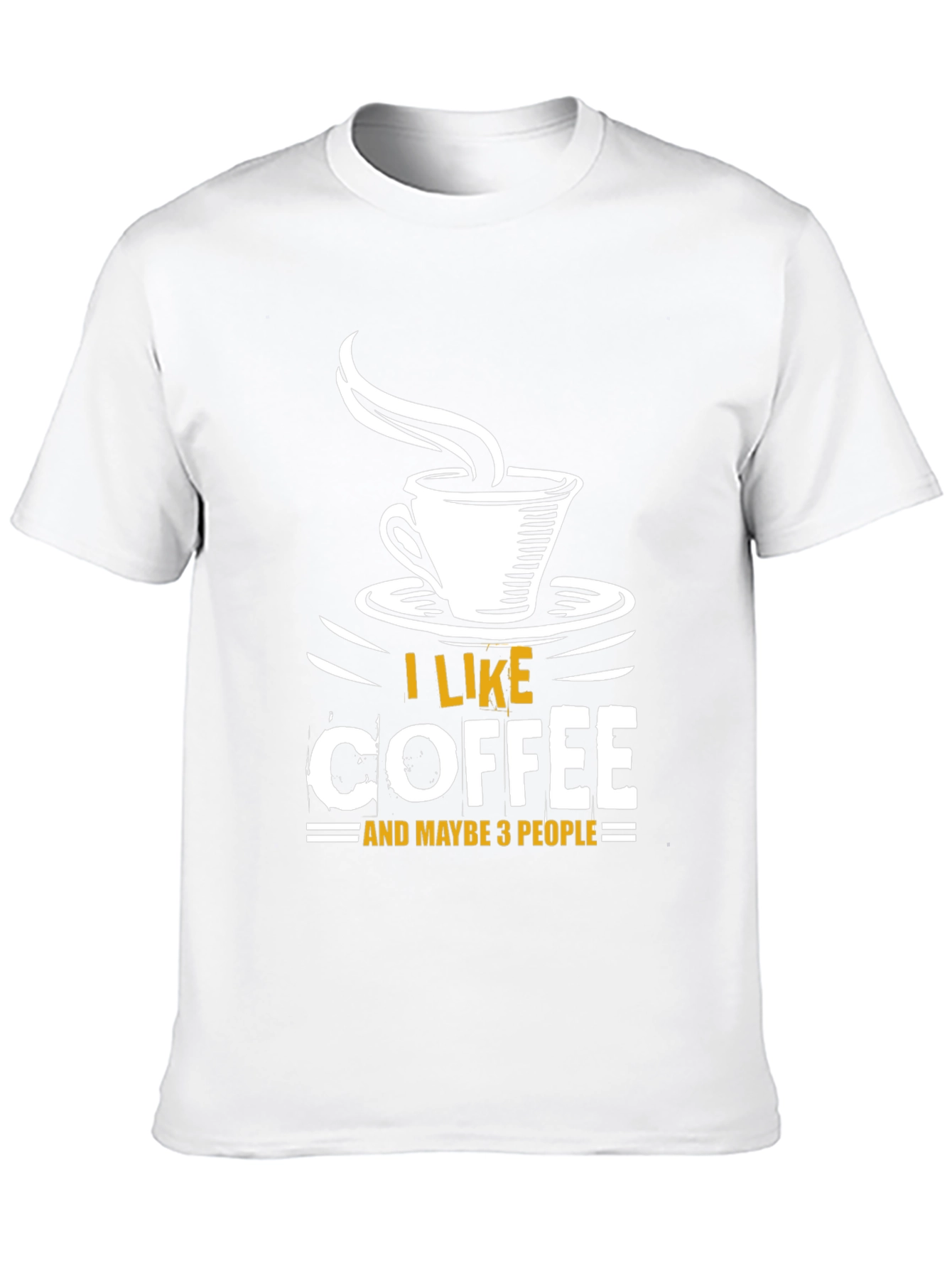 I Like Coffee and Maybe 3 People T-Shirt