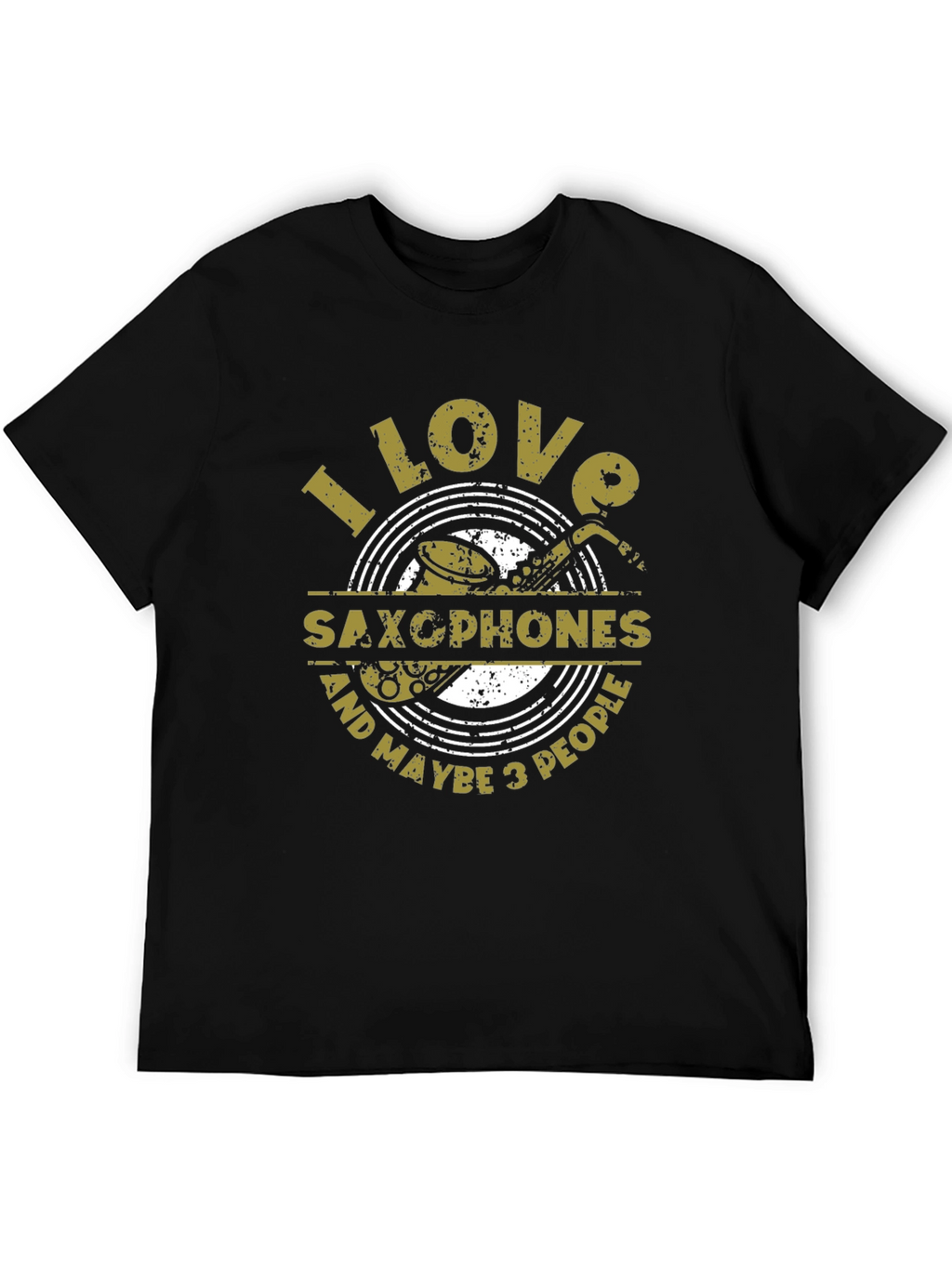 I Love Saxophones & Maybe 3 People T-Shirt