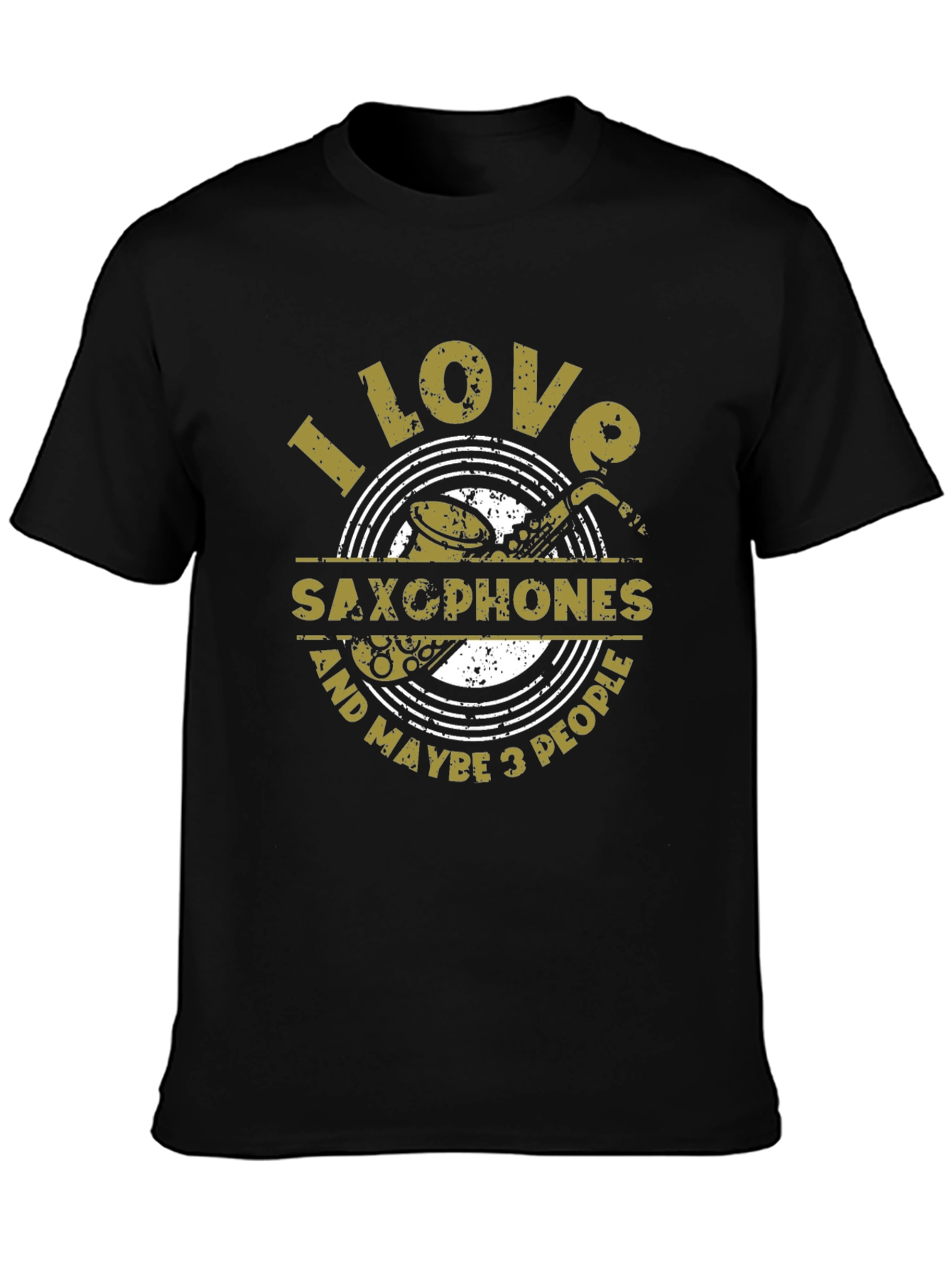 I Love Saxophones & Maybe 3 People T-Shirt