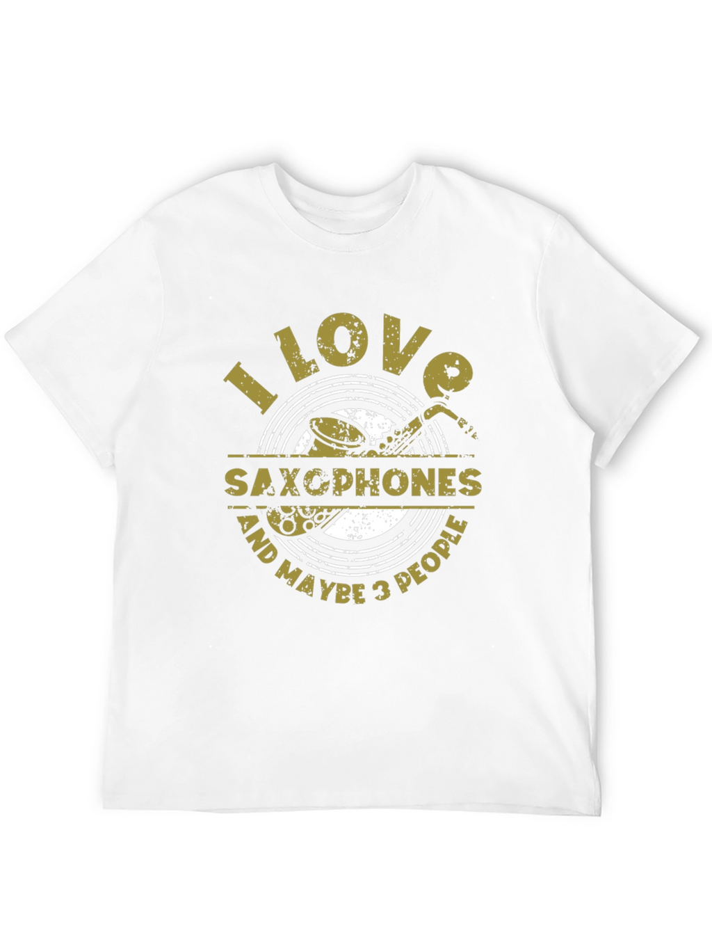 I Love Saxophones & Maybe 3 People T-Shirt
