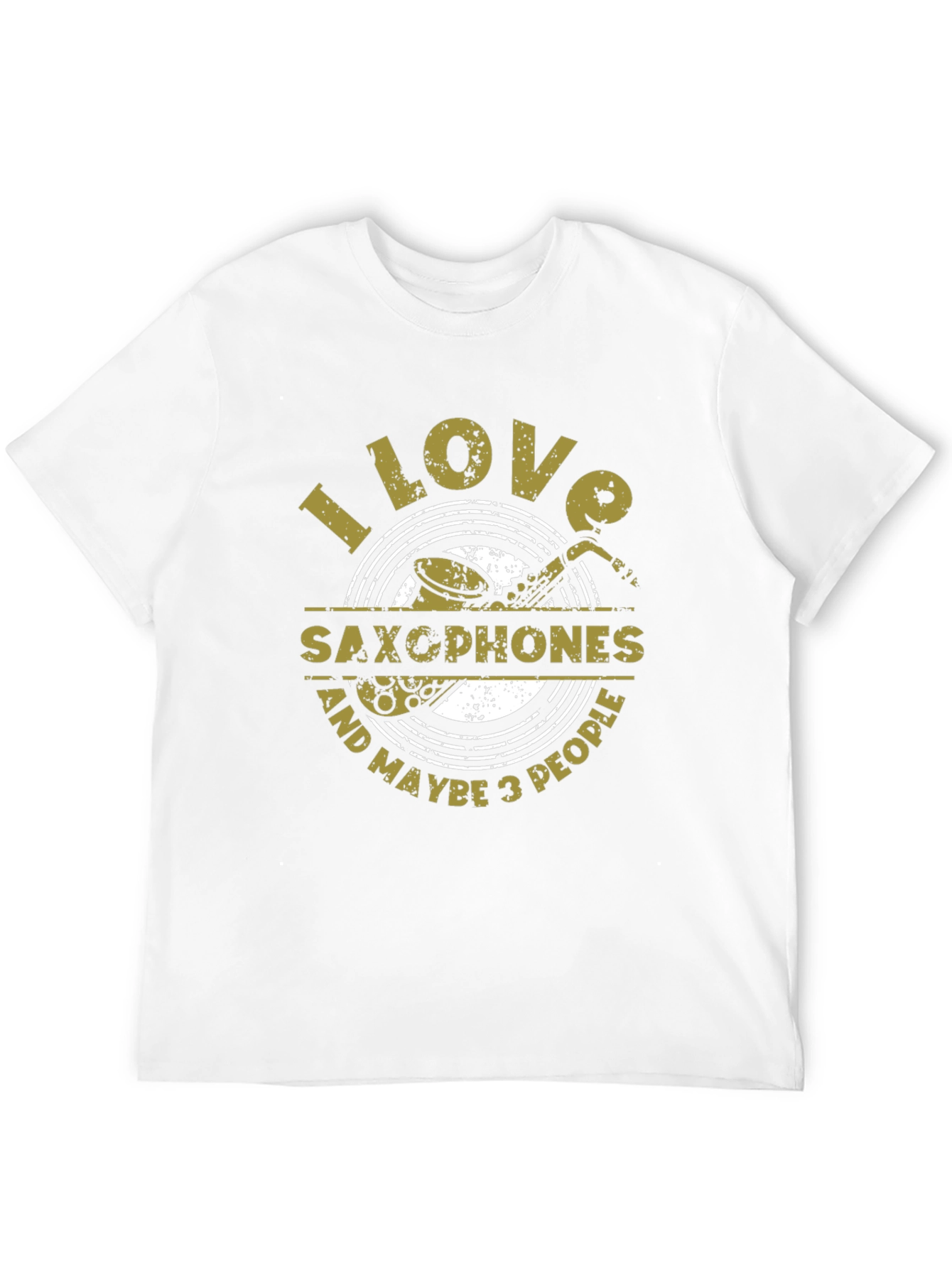 I Love Saxophones & Maybe 3 People T-Shirt