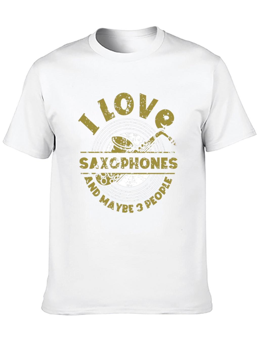 I Love Saxophones & Maybe 3 People T-Shirt