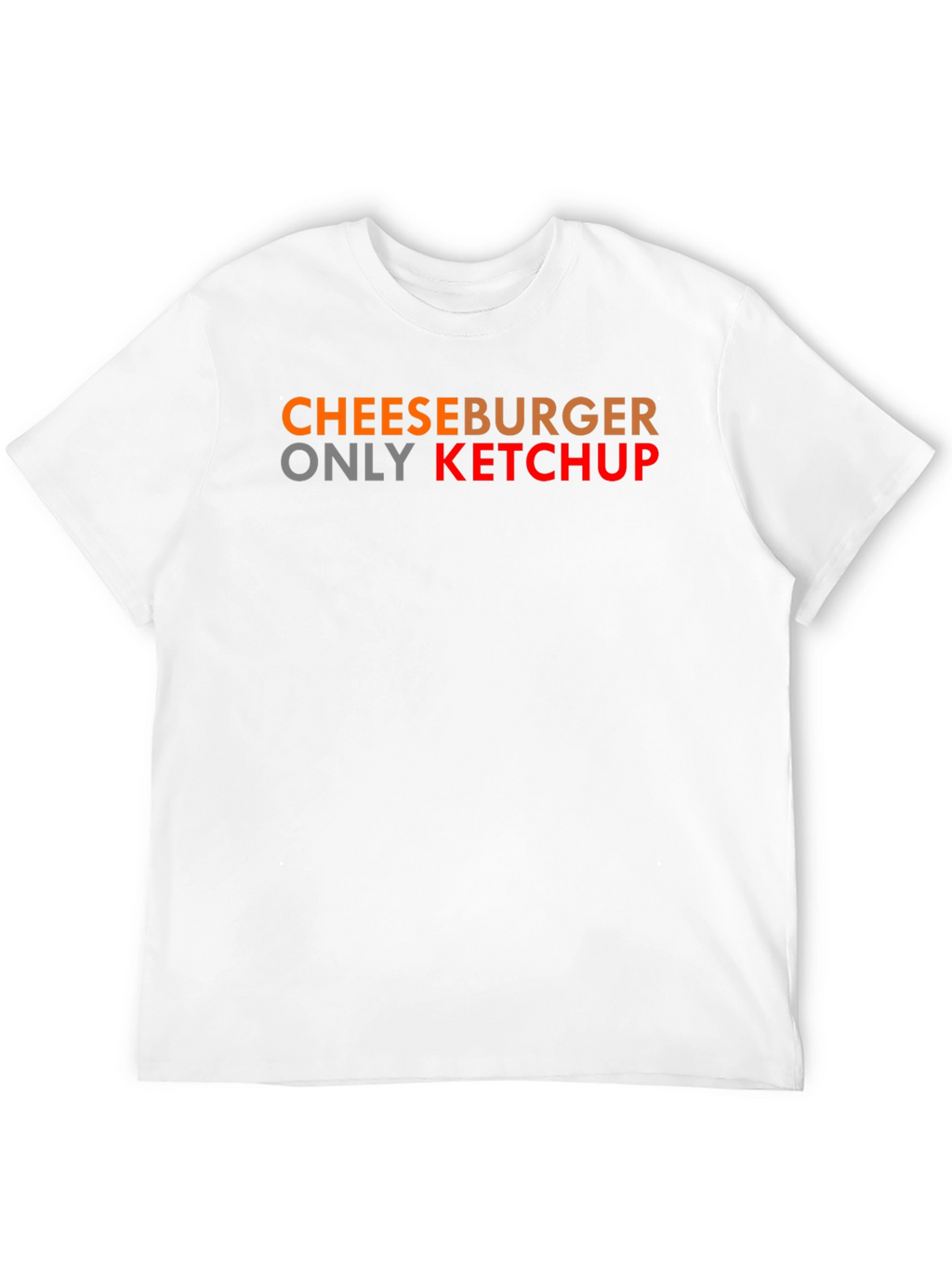 Cheeseburger Only Ketchup T-Shirt