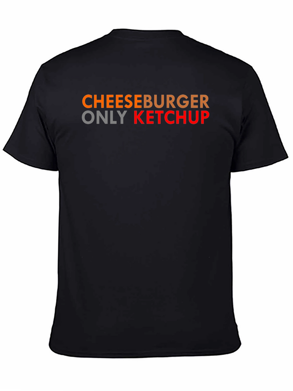 Cheeseburger Only Ketchup T-Shirt