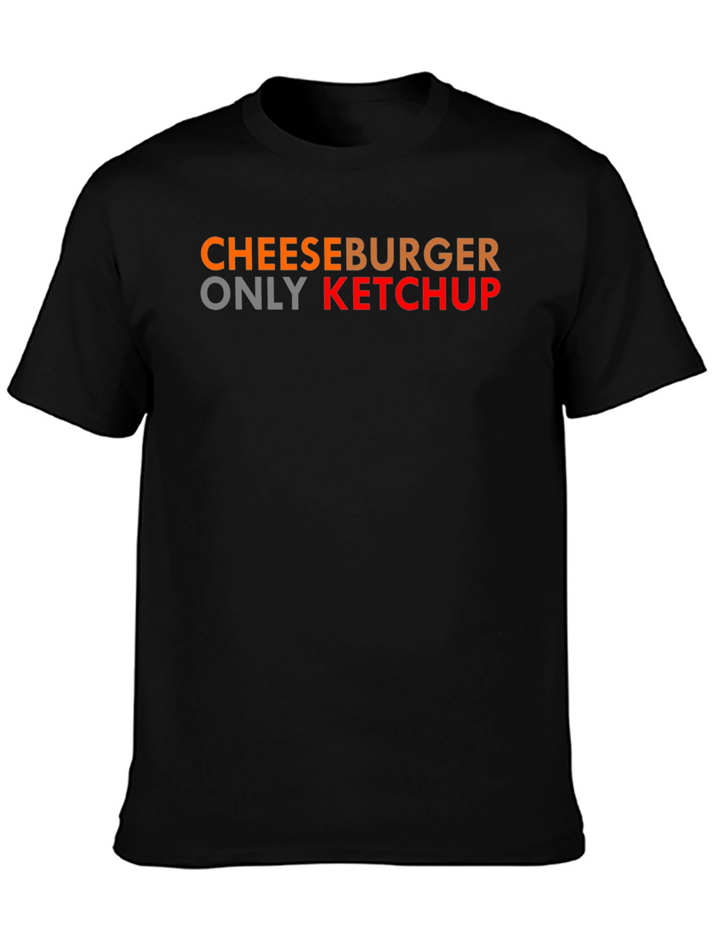 Cheeseburger Only Ketchup T-Shirt