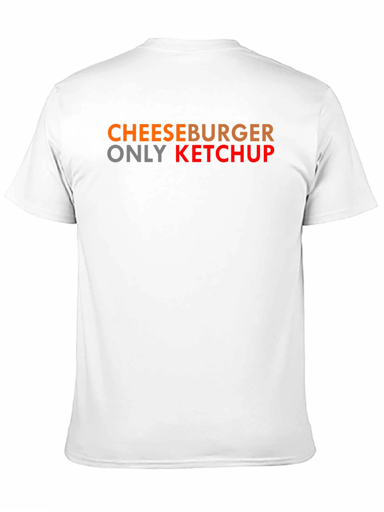 Cheeseburger Only Ketchup T-Shirt