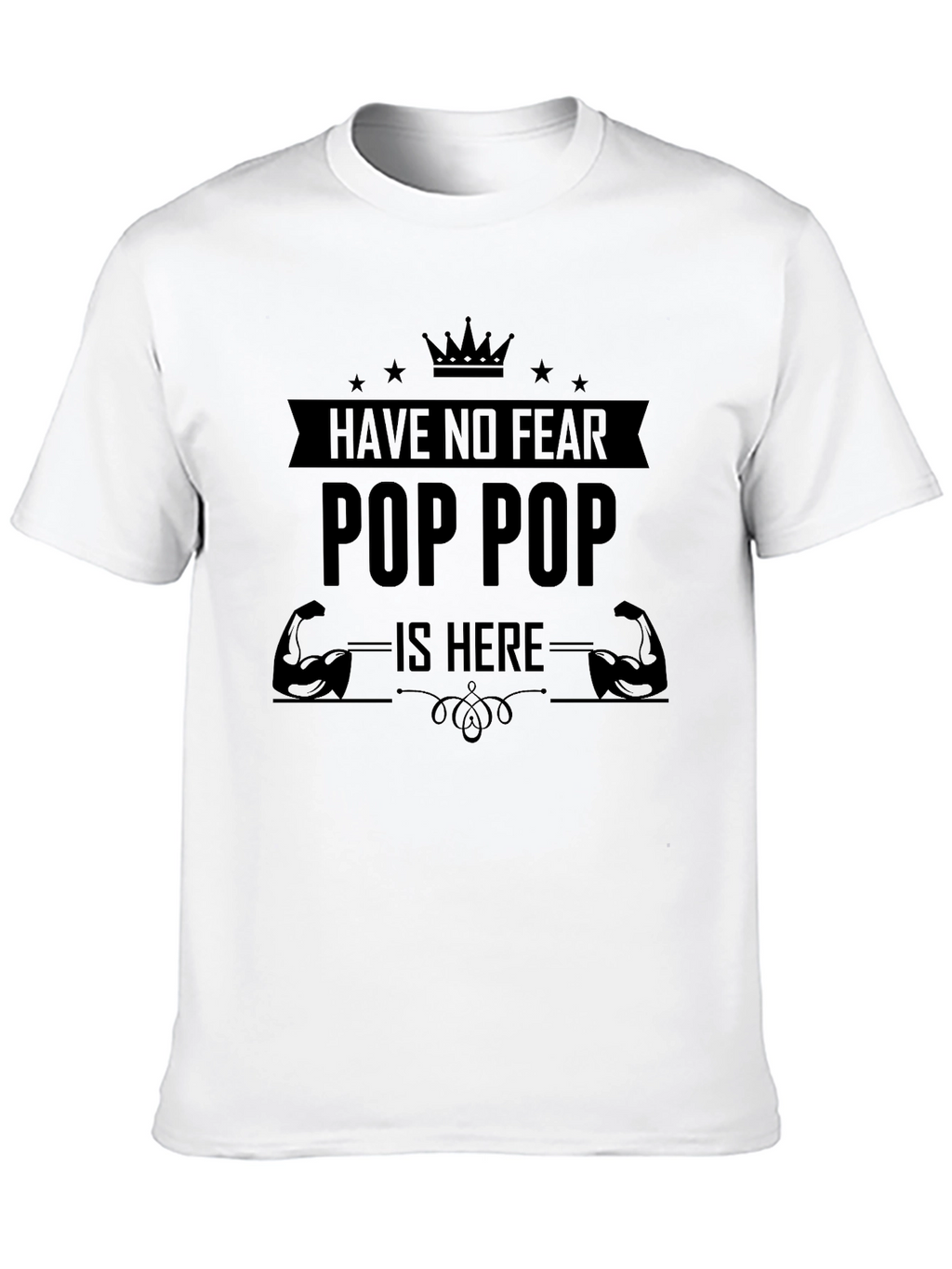 Have No Fear Pop Pop Is Here T-Shirt