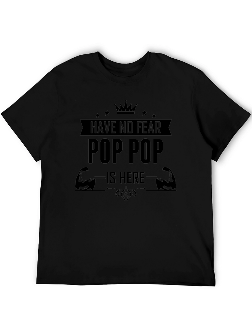 Have No Fear Pop Pop Is Here T-Shirt