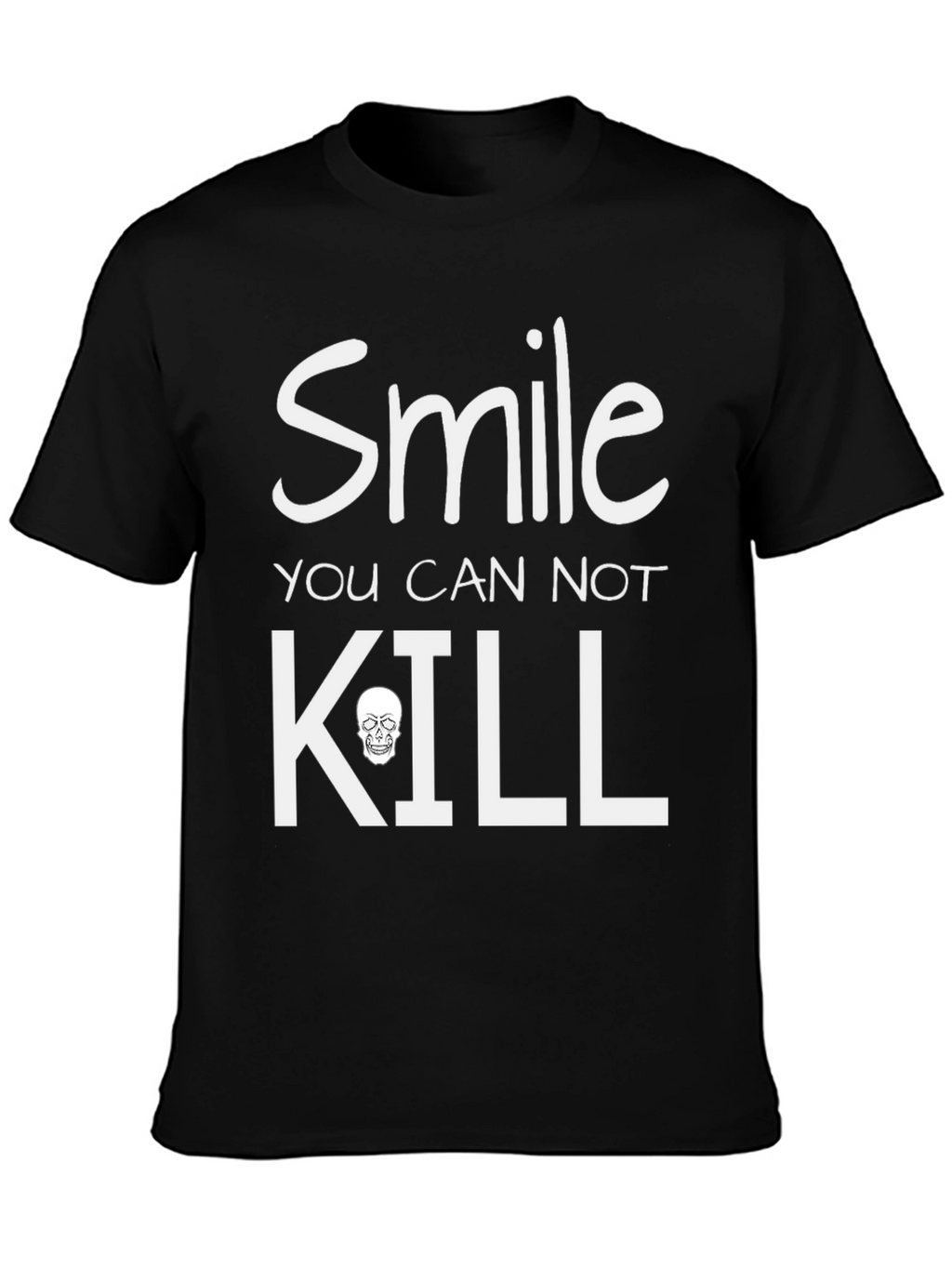 Smile You Can Not Kill Graphic T-Shirt
