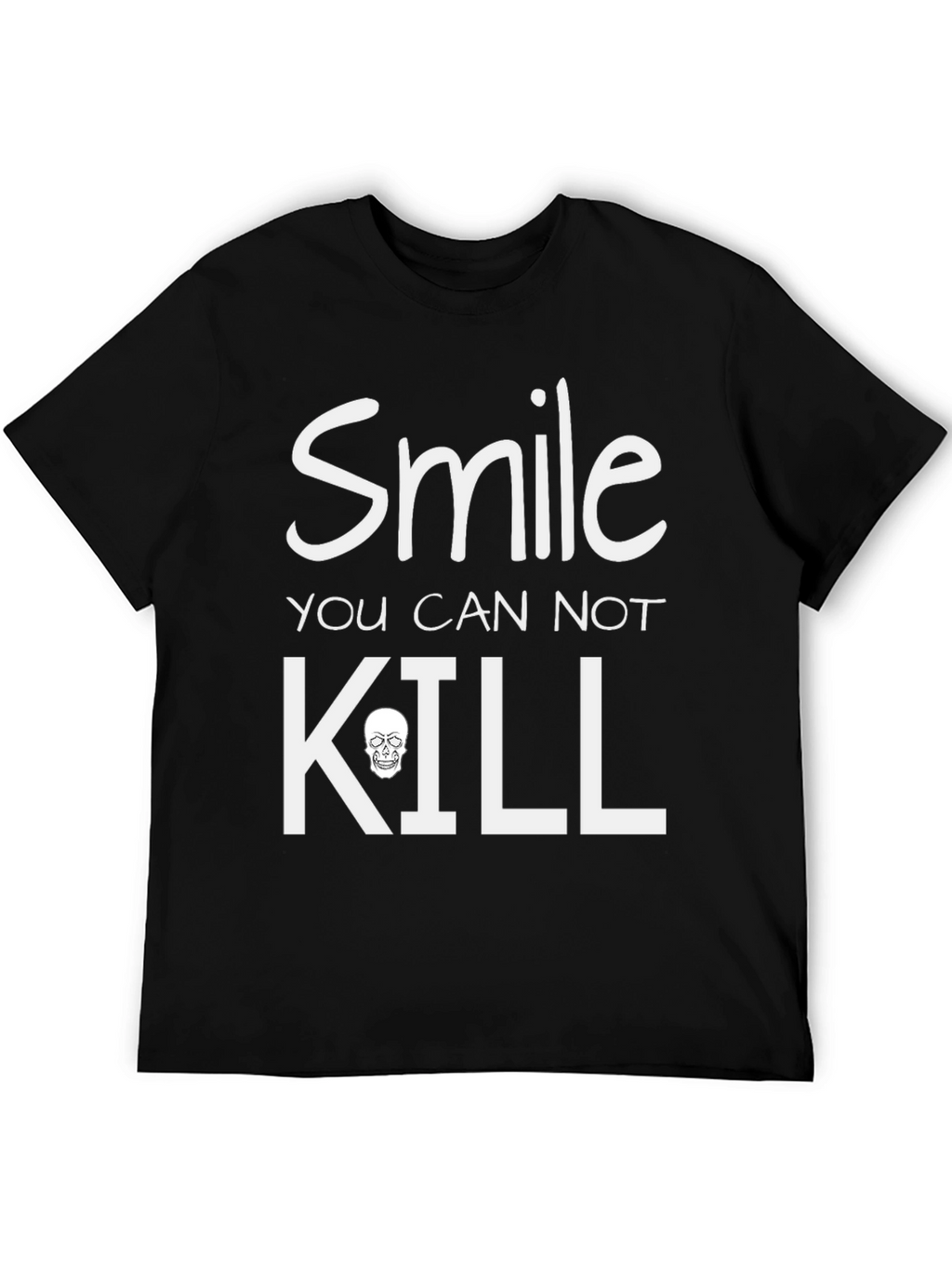 Smile You Can Not Kill Graphic T-Shirt