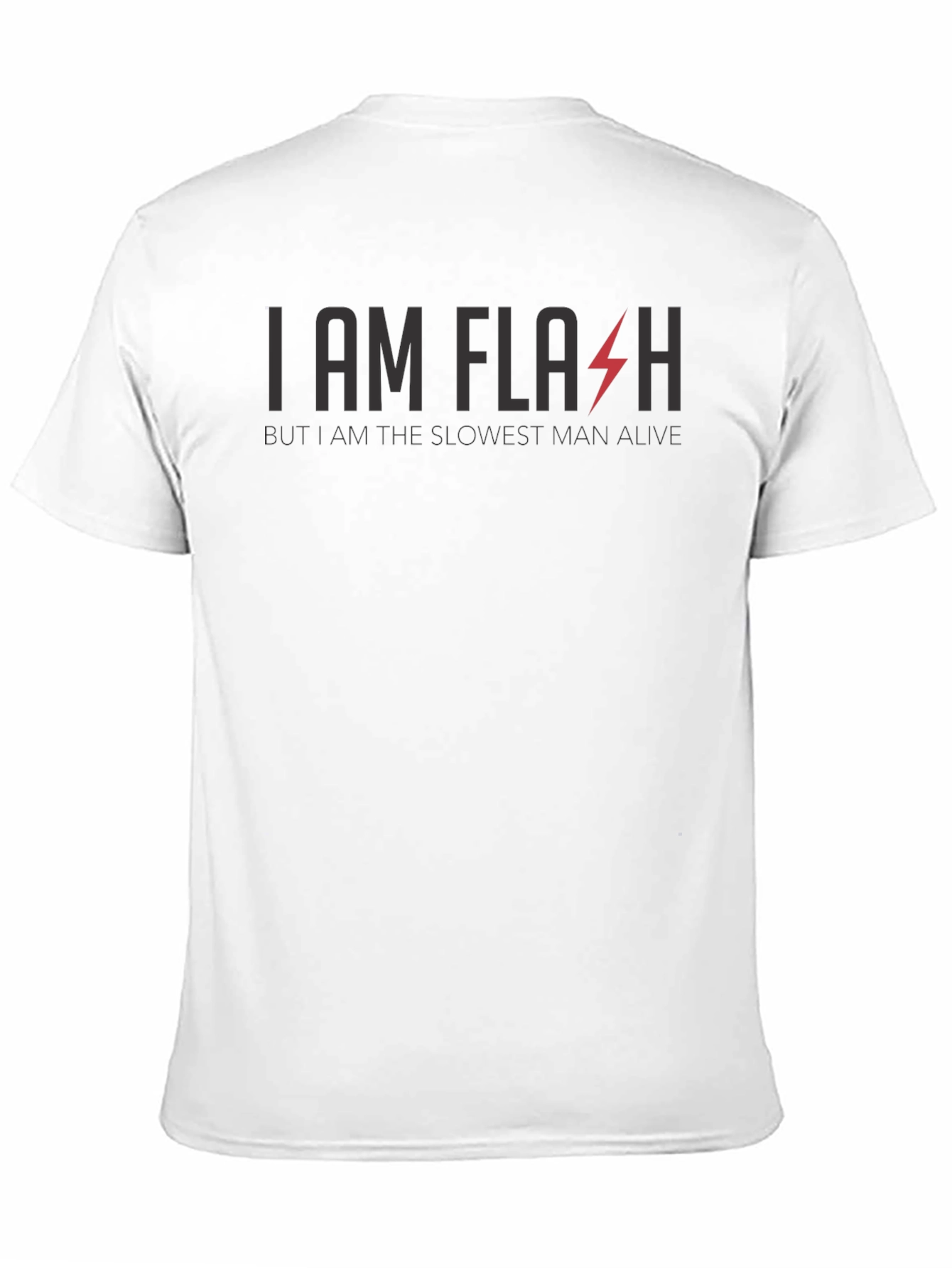 Funny I am Flash Slowest Man Alive Graphic T-Shirt