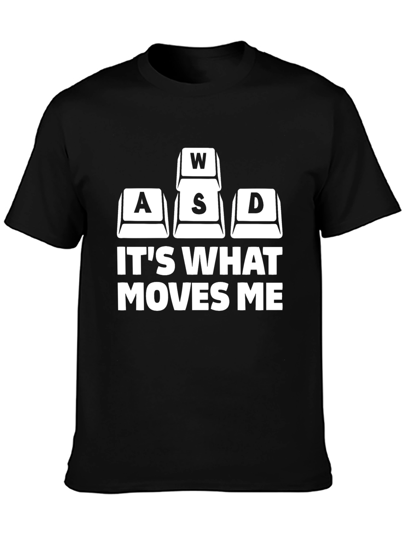 Gamer T-Shirt - WASD Keys - Its What Moves Me