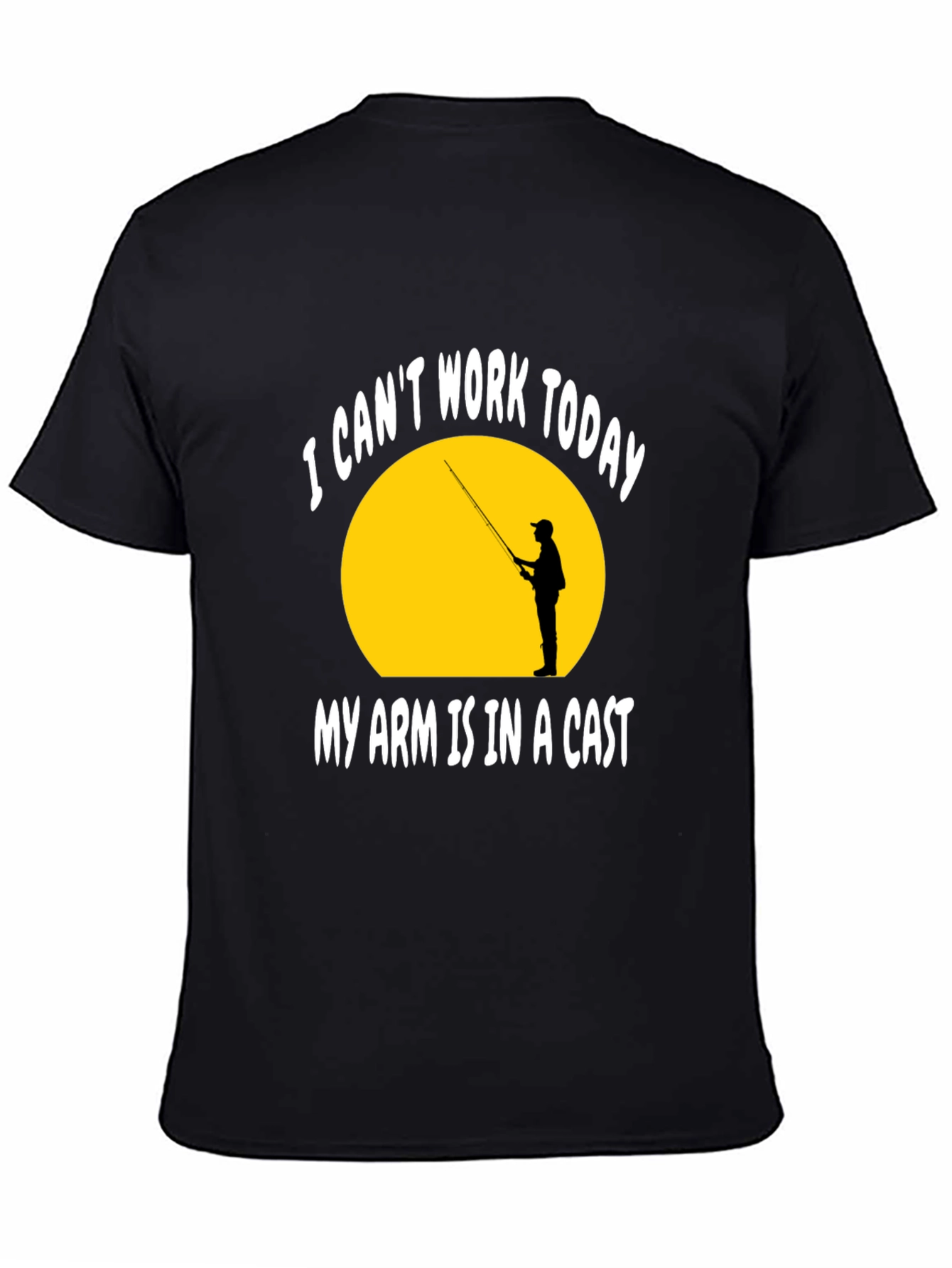Funny Fishing T-Shirt - My Arm Is In A Cast