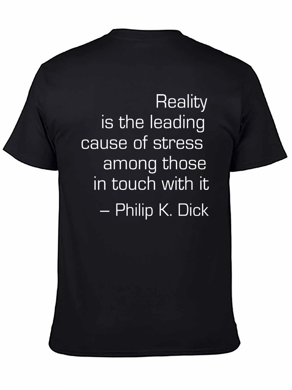 Reality T-Shirt: Philip K. Dick Quote