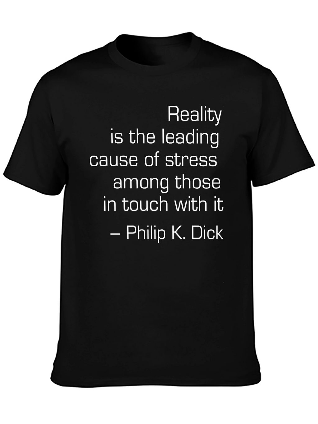 Reality T-Shirt: Philip K. Dick Quote