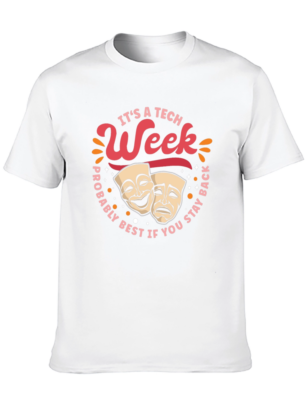 Its A Tech Week Theater Masks Graphic T-Shirt