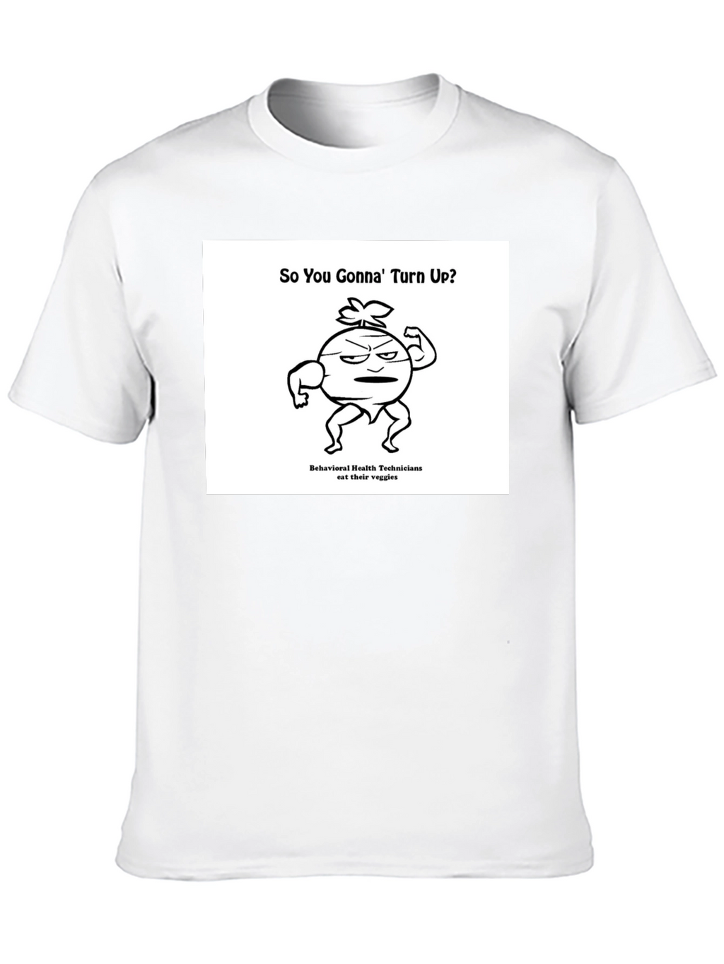 Funny Veggie T-Shirt: So You Gonna Turn Up?