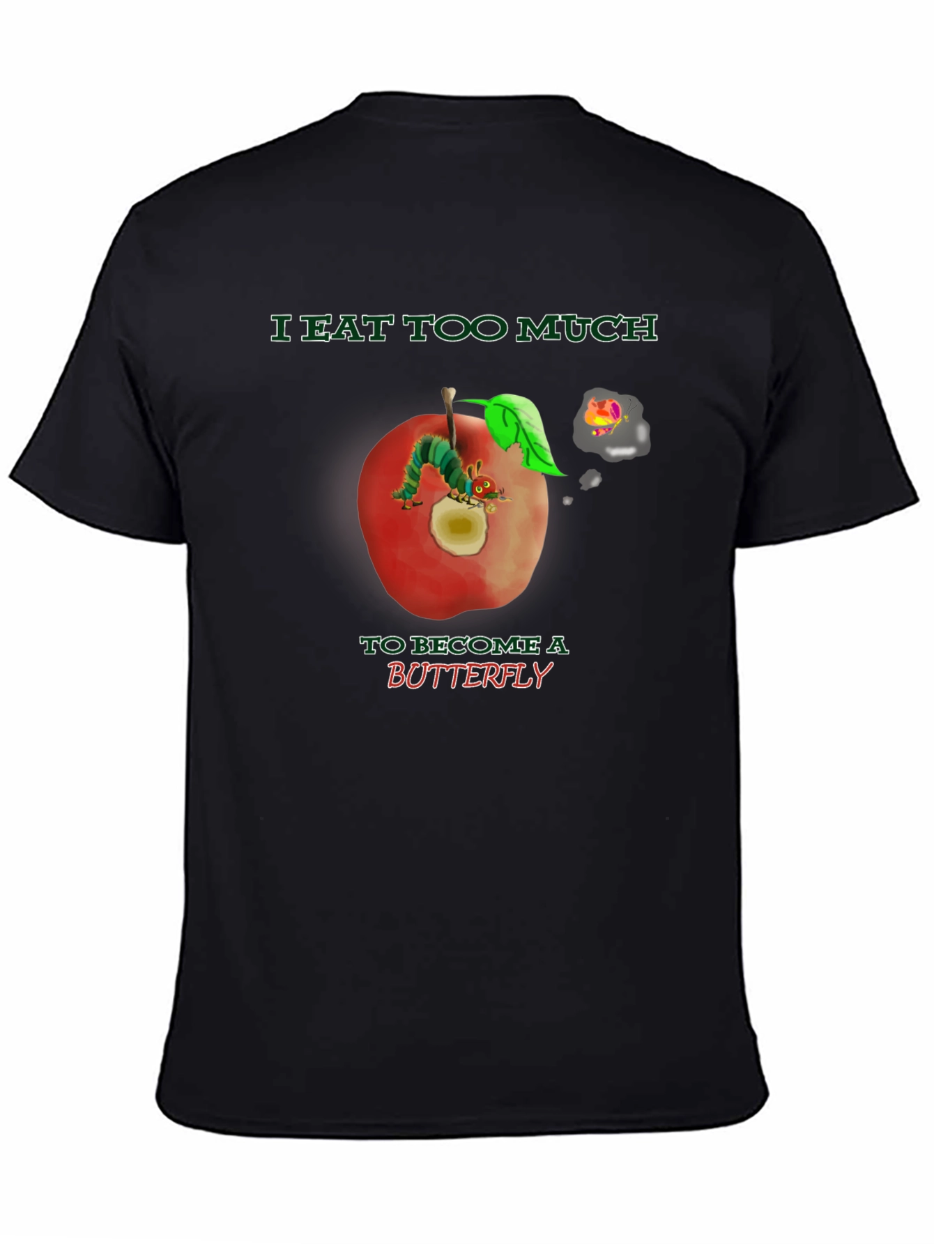 I Eat Too Much Caterpillar T-Shirt