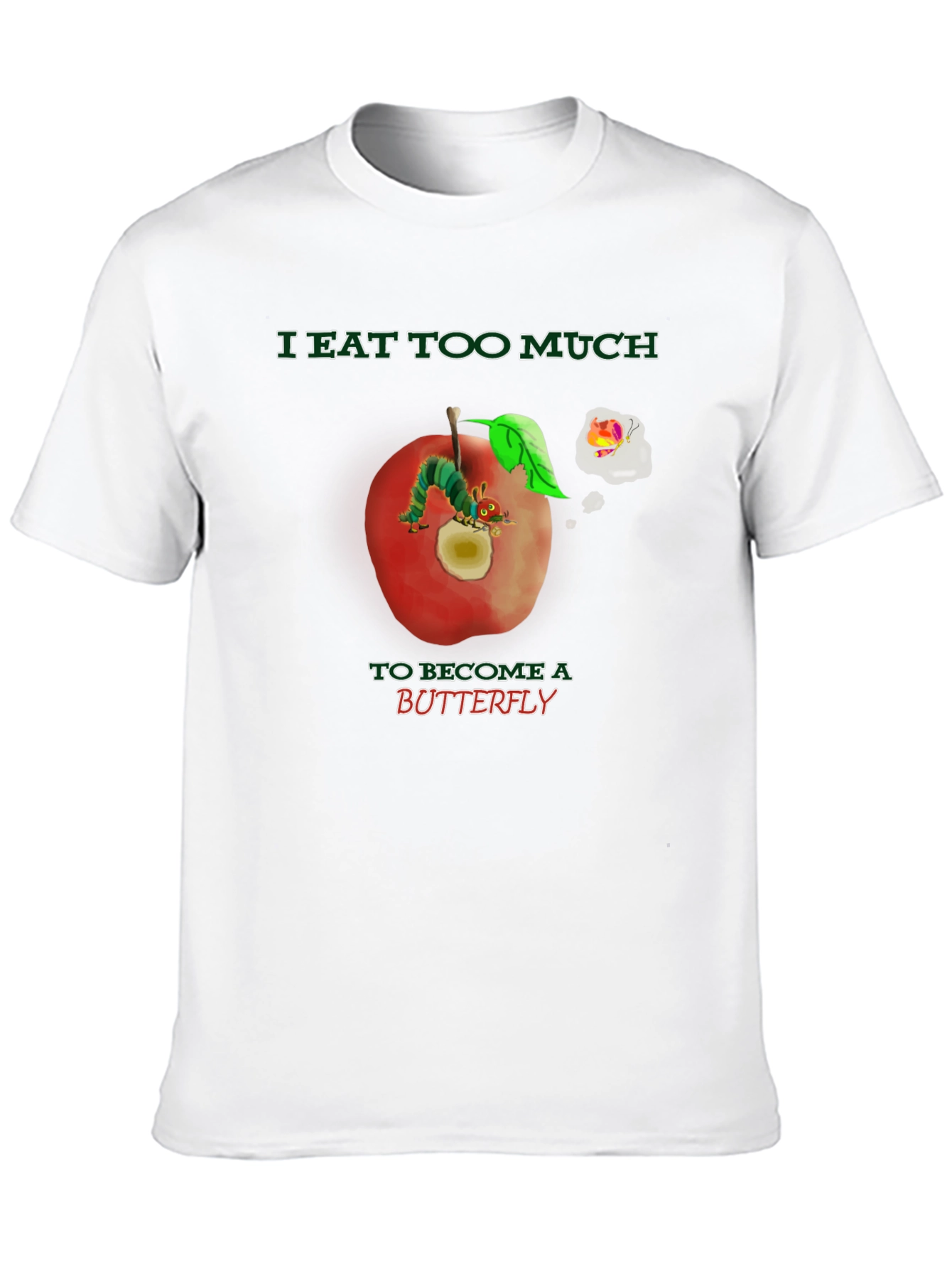 I Eat Too Much Caterpillar T-Shirt