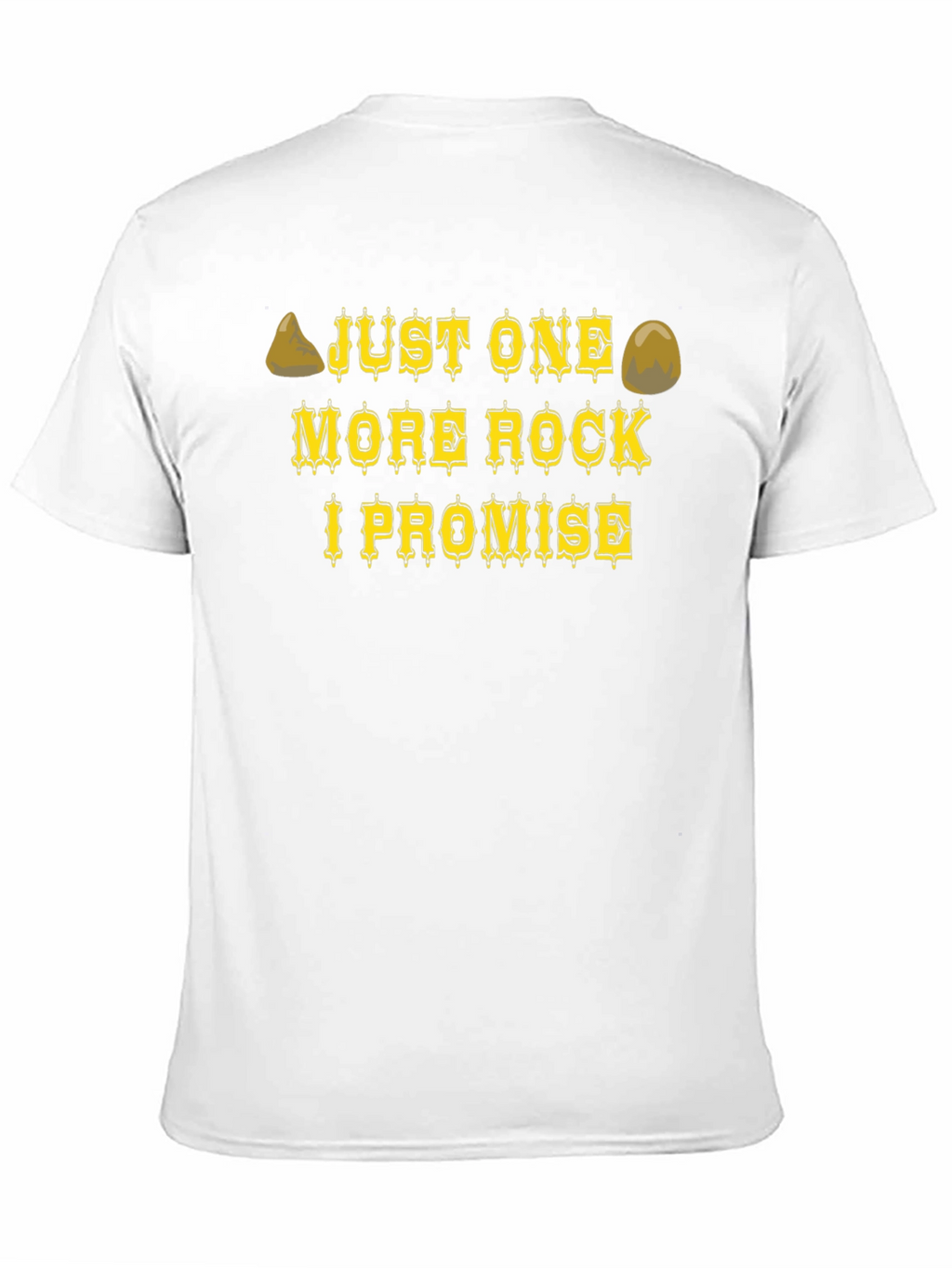 Just One More Rock T-Shirt