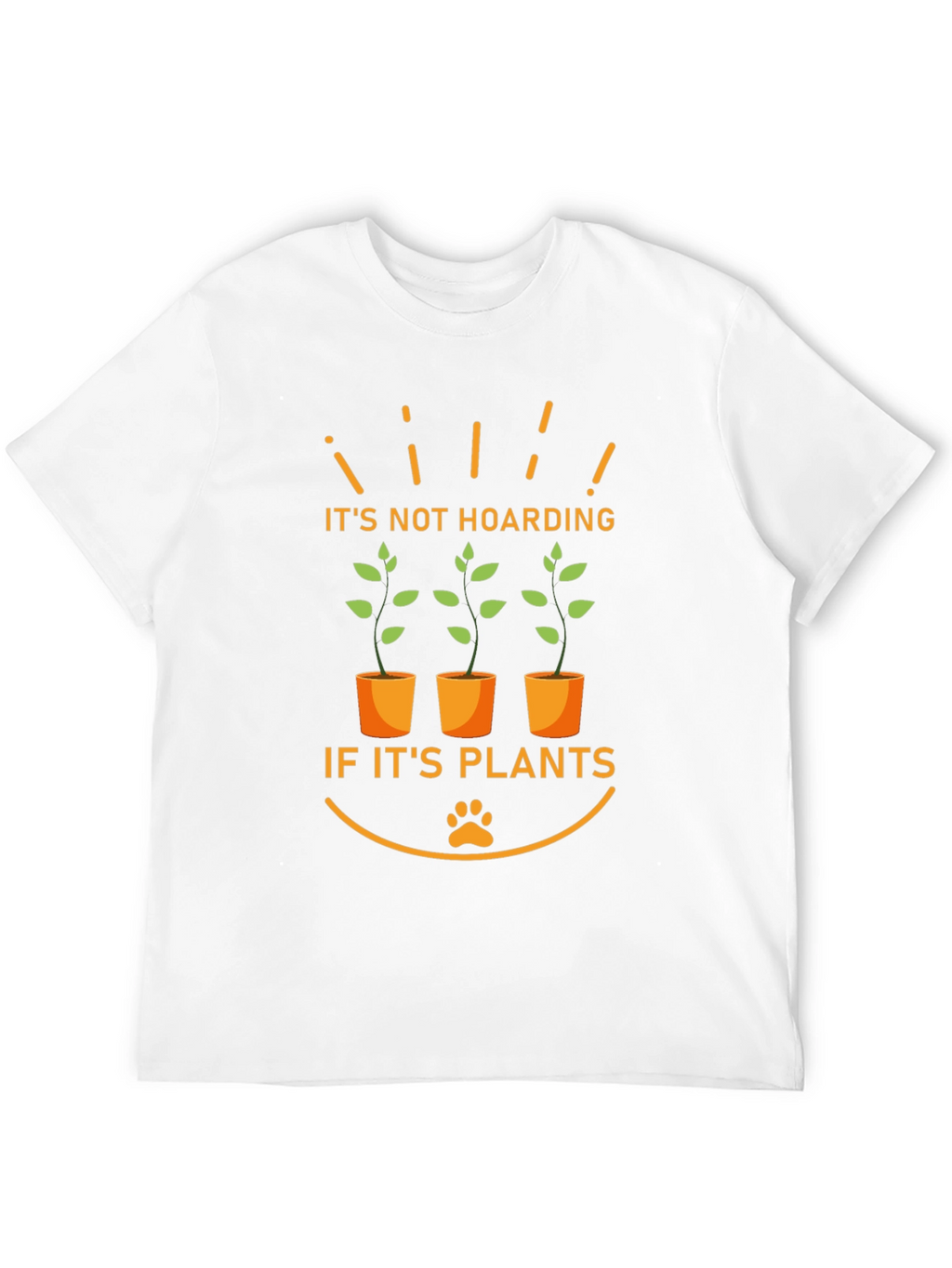 Its Not Hoarding If Its Plants T-Shirt