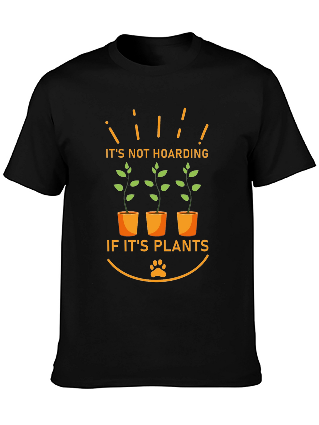 Its Not Hoarding If Its Plants T-Shirt