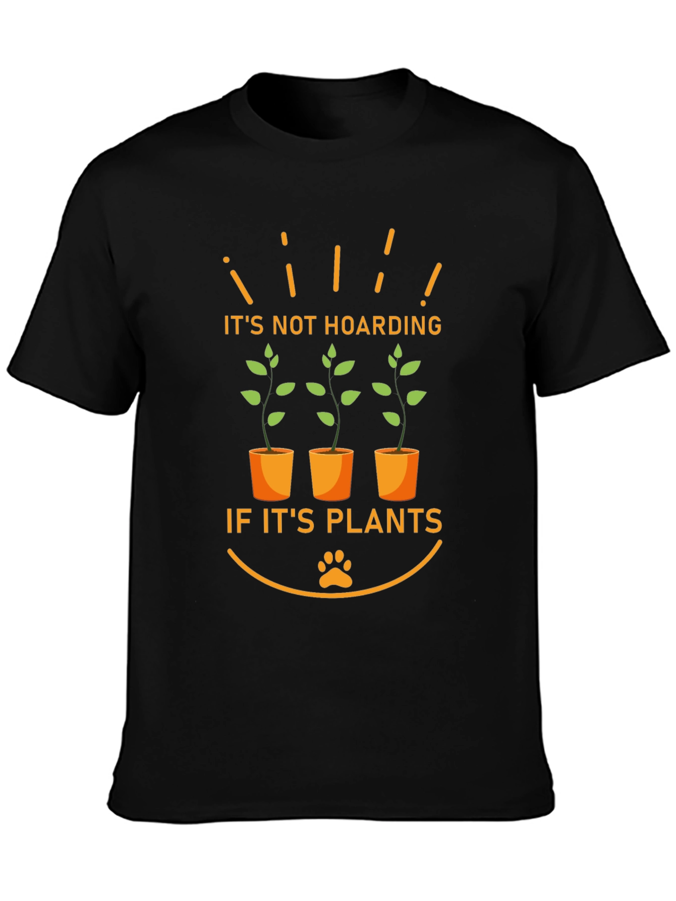 Its Not Hoarding If Its Plants T-Shirt
