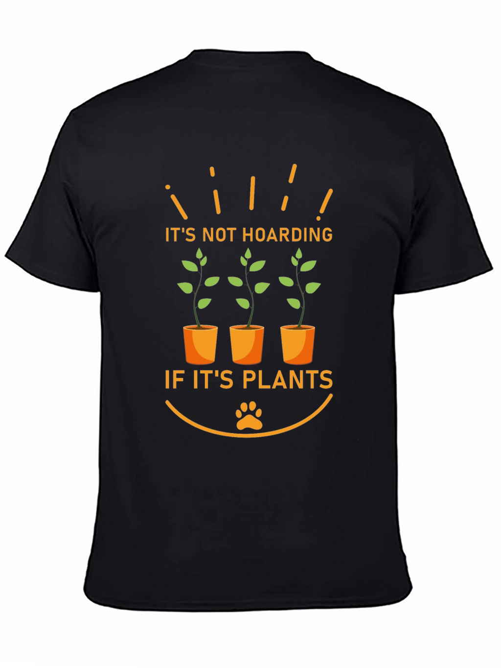 Its Not Hoarding If Its Plants T-Shirt
