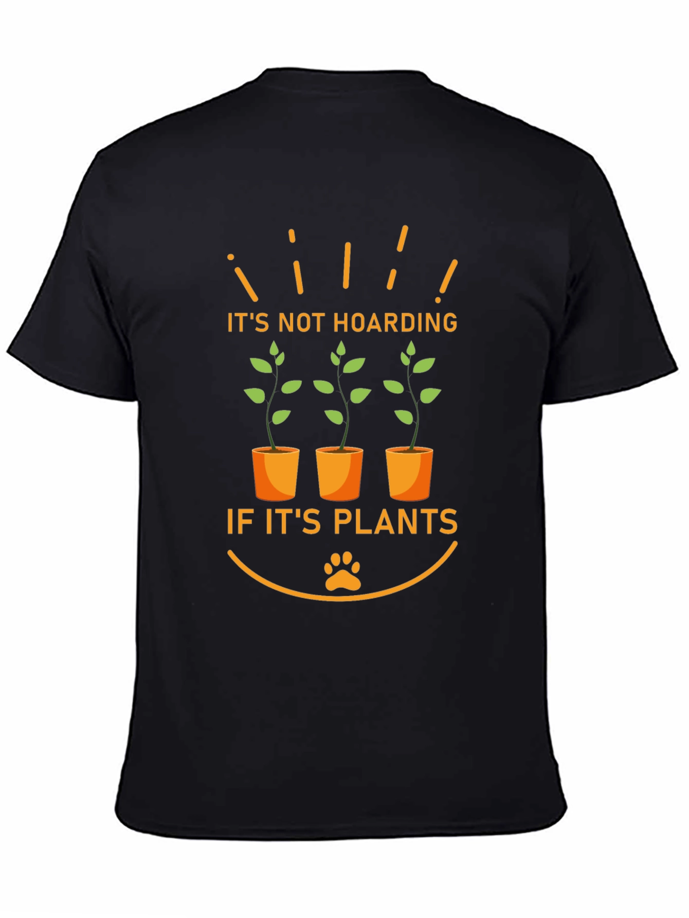 Its Not Hoarding If Its Plants T-Shirt