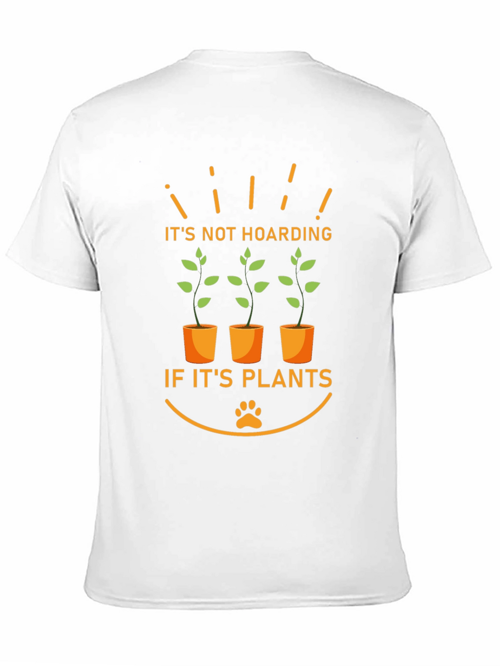 Its Not Hoarding If Its Plants T-Shirt