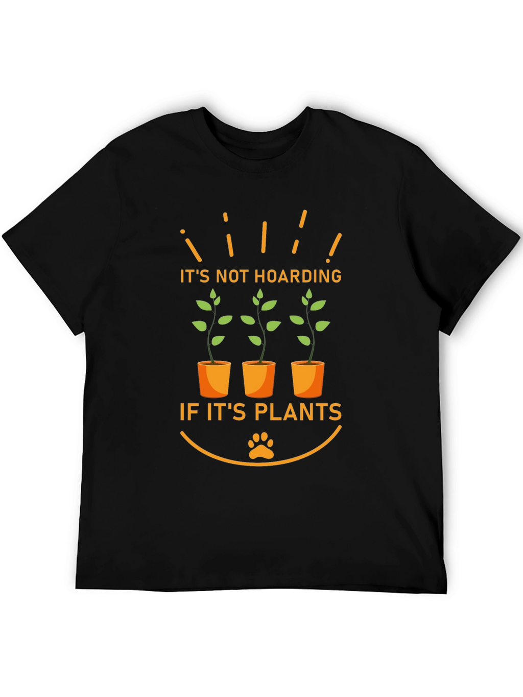 Its Not Hoarding If Its Plants T-Shirt
