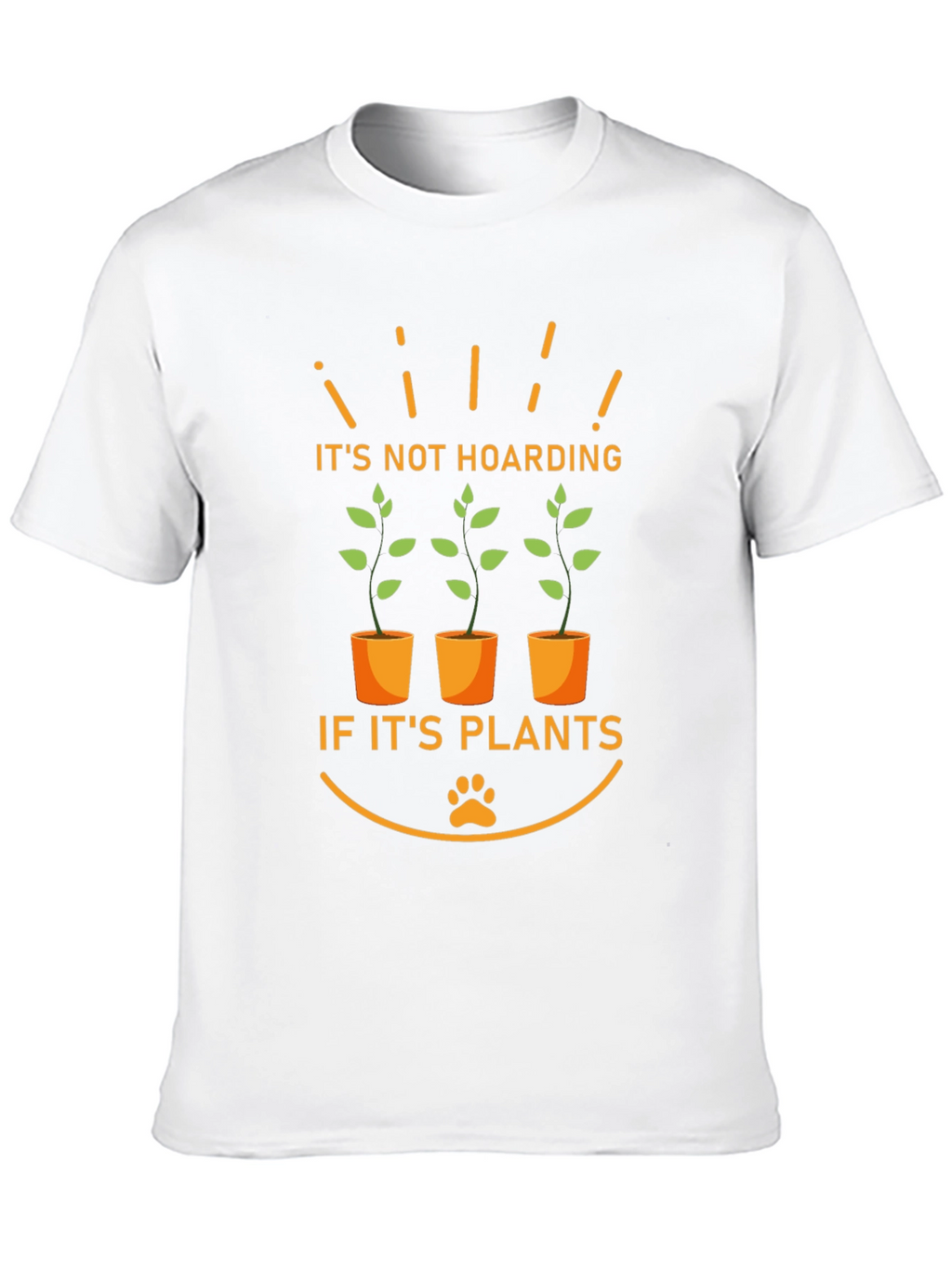 Its Not Hoarding If Its Plants T-Shirt