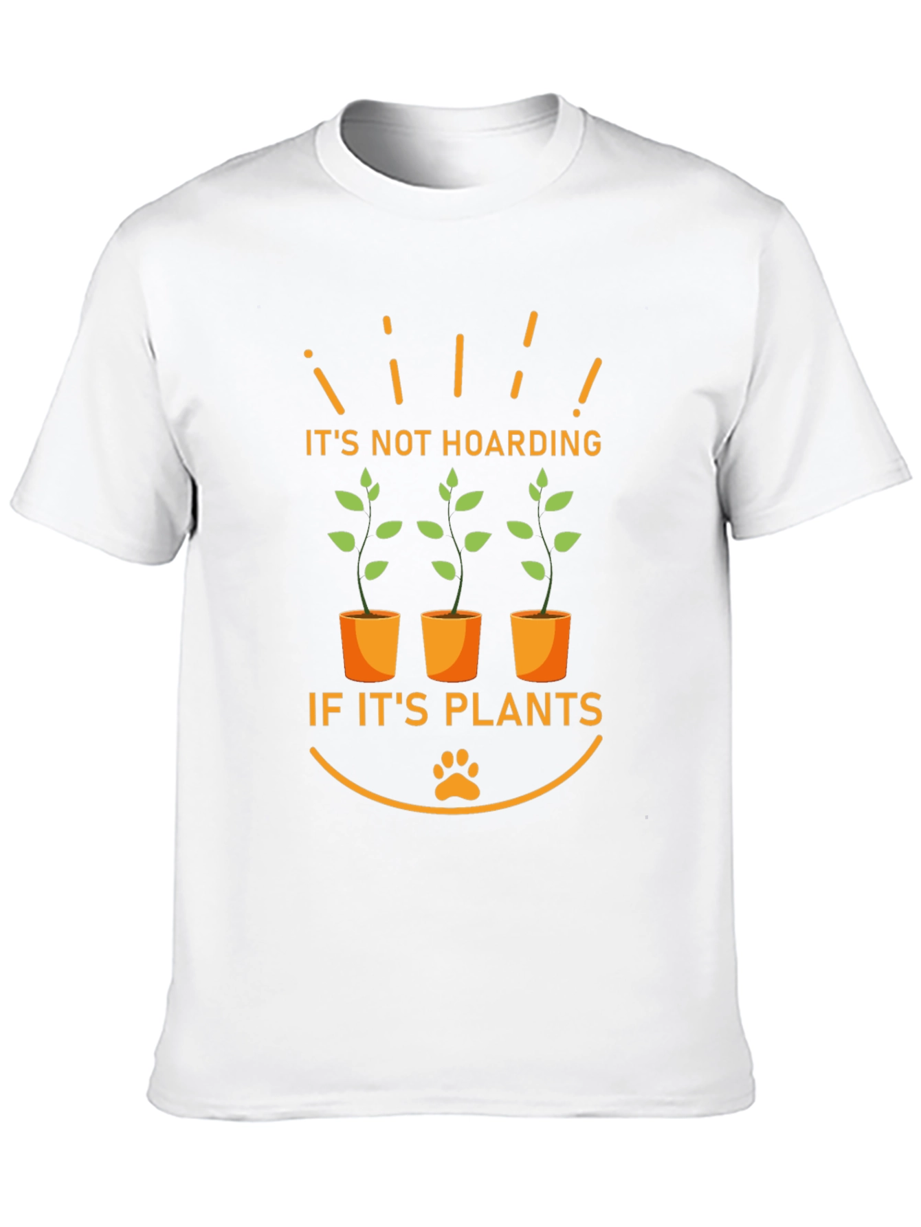 Its Not Hoarding If Its Plants T-Shirt