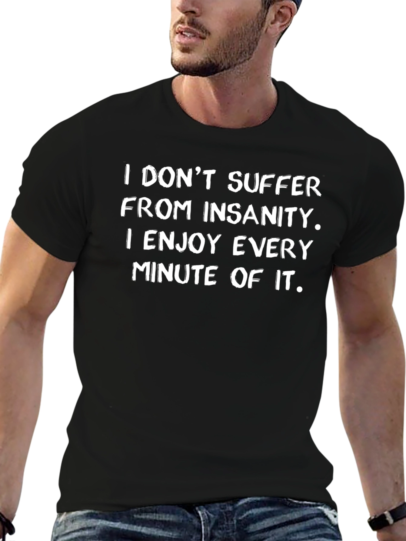Insanity Enjoy T-Shirt - Funny Graphic Tee