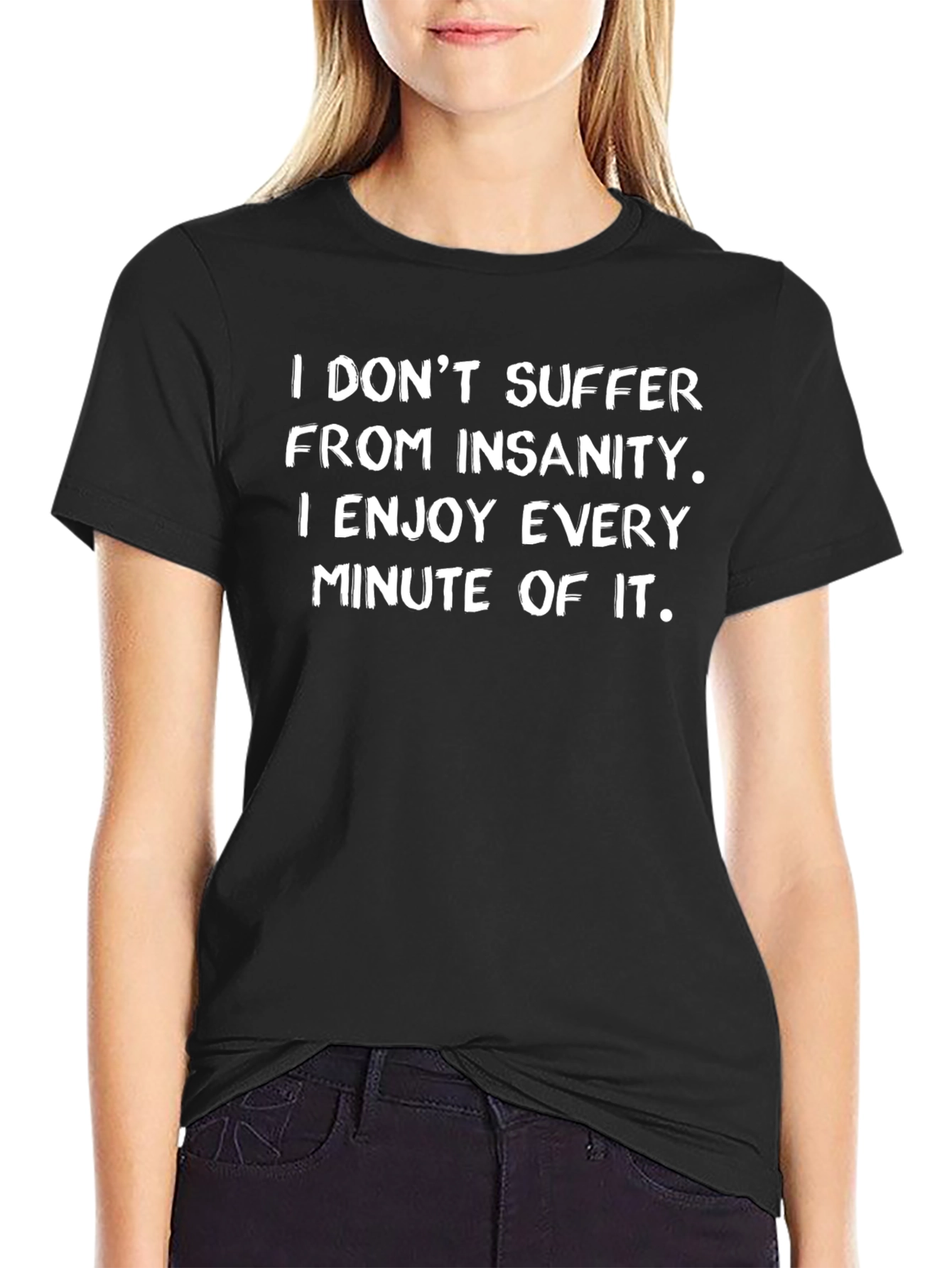 Insanity Enjoy T-Shirt - Funny Graphic Tee