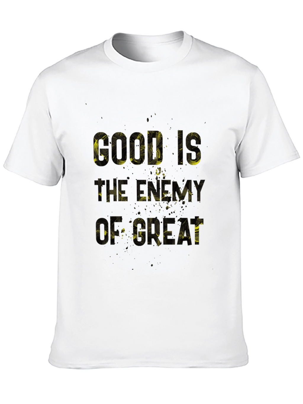 Good Is The Enemy of Great Black T-Shirt