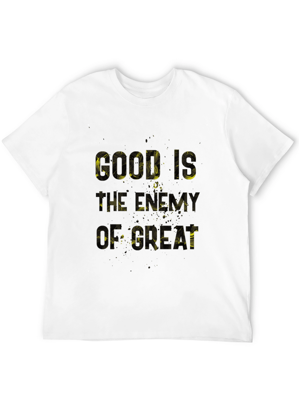 Good Is The Enemy of Great Black T-Shirt