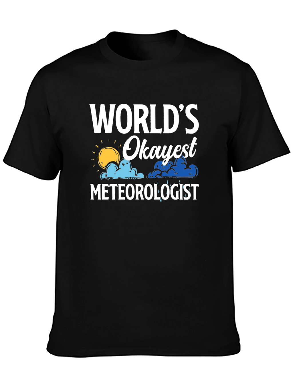 Worlds Okayest Meteorologist Graphic T-Shirt