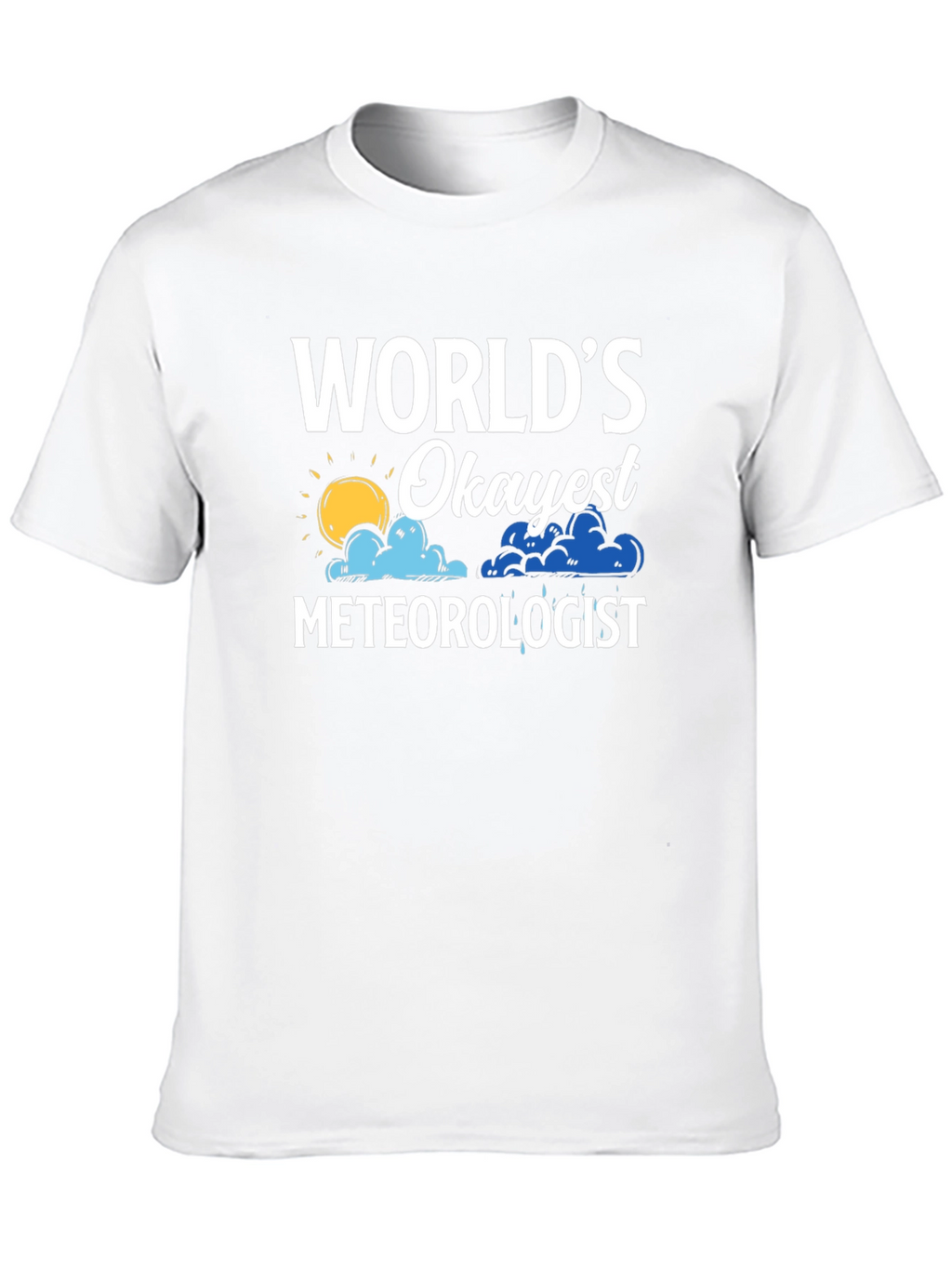 Worlds Okayest Meteorologist Graphic T-Shirt