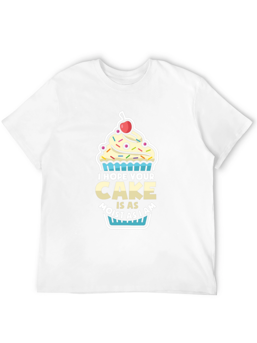 Moist Cake Graphic T-Shirt - Funny Dessert Tee